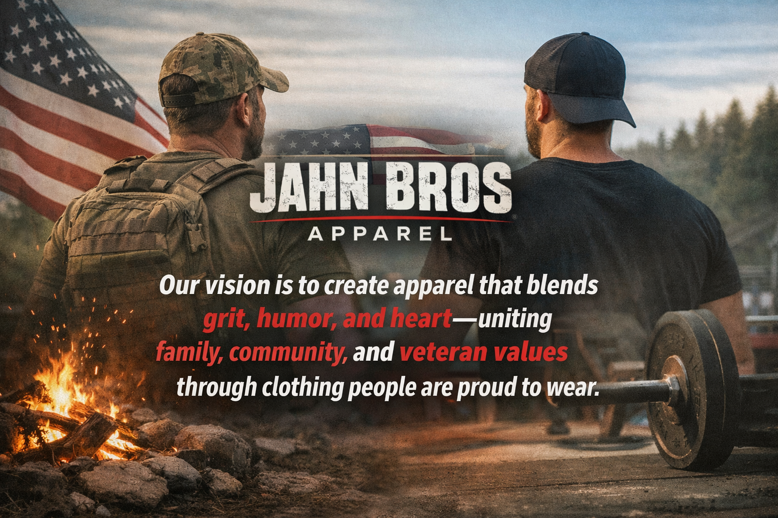 Two men, one in military attire and the other in casual clothing, sit near a campfire with an American flag in the background, promoting Jahn Bros Apparel.