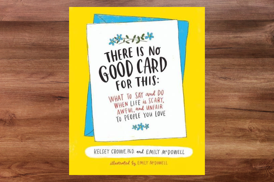 There is No Good Card for That: A Book on Showing Up Well
