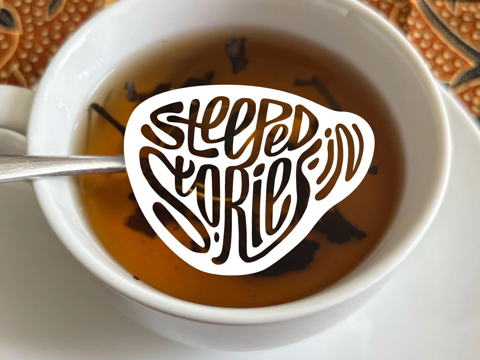 Steeped in Stories (coming soon)