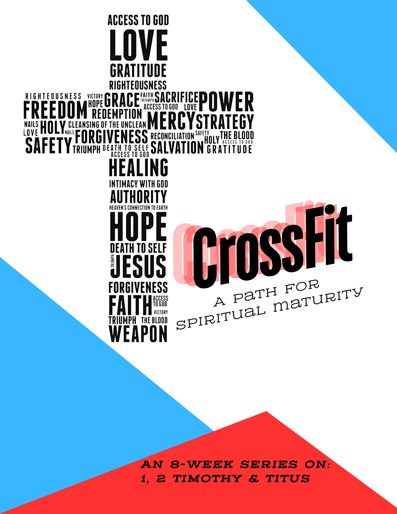 A promotional graphic for a 8-week series on 1 and 2 Timothy and Titus, featuring a cross made of spiritual words like love, grace, salvation, faith, hope, forgiveness, and victory, with the title 'Crossfit' and the tagline 'A Path for Spiritual Maturity'.