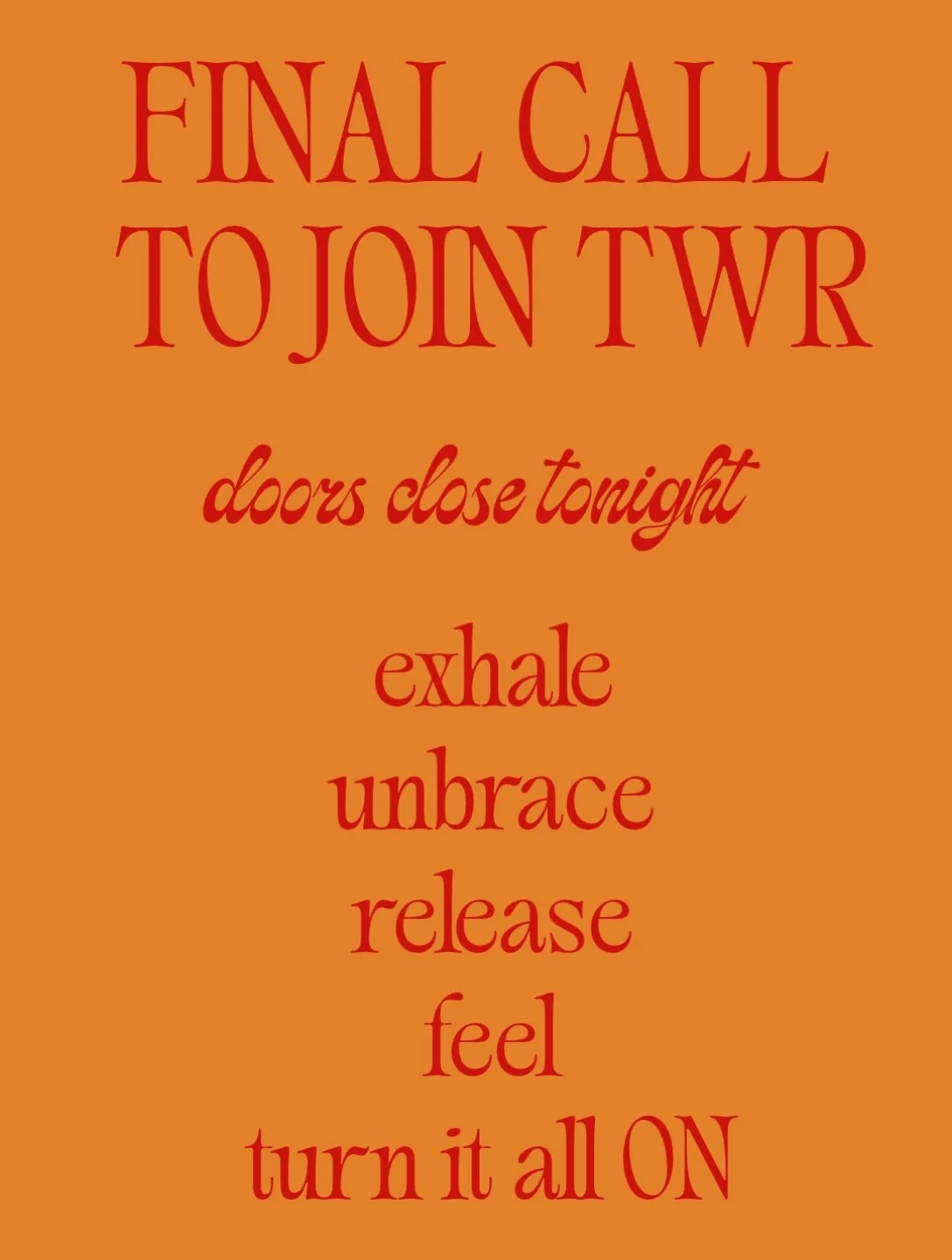 Going, going&hellip;gone, my love. Doors close tonight for &ldquo;Together, We Roar&rdquo;.

This is your final day to join us at TWR.

If you want to be here, what&rsquo;s stopping you from saying &ldquo;yes&rdquo;?

Money. Time. Fear.

These are re