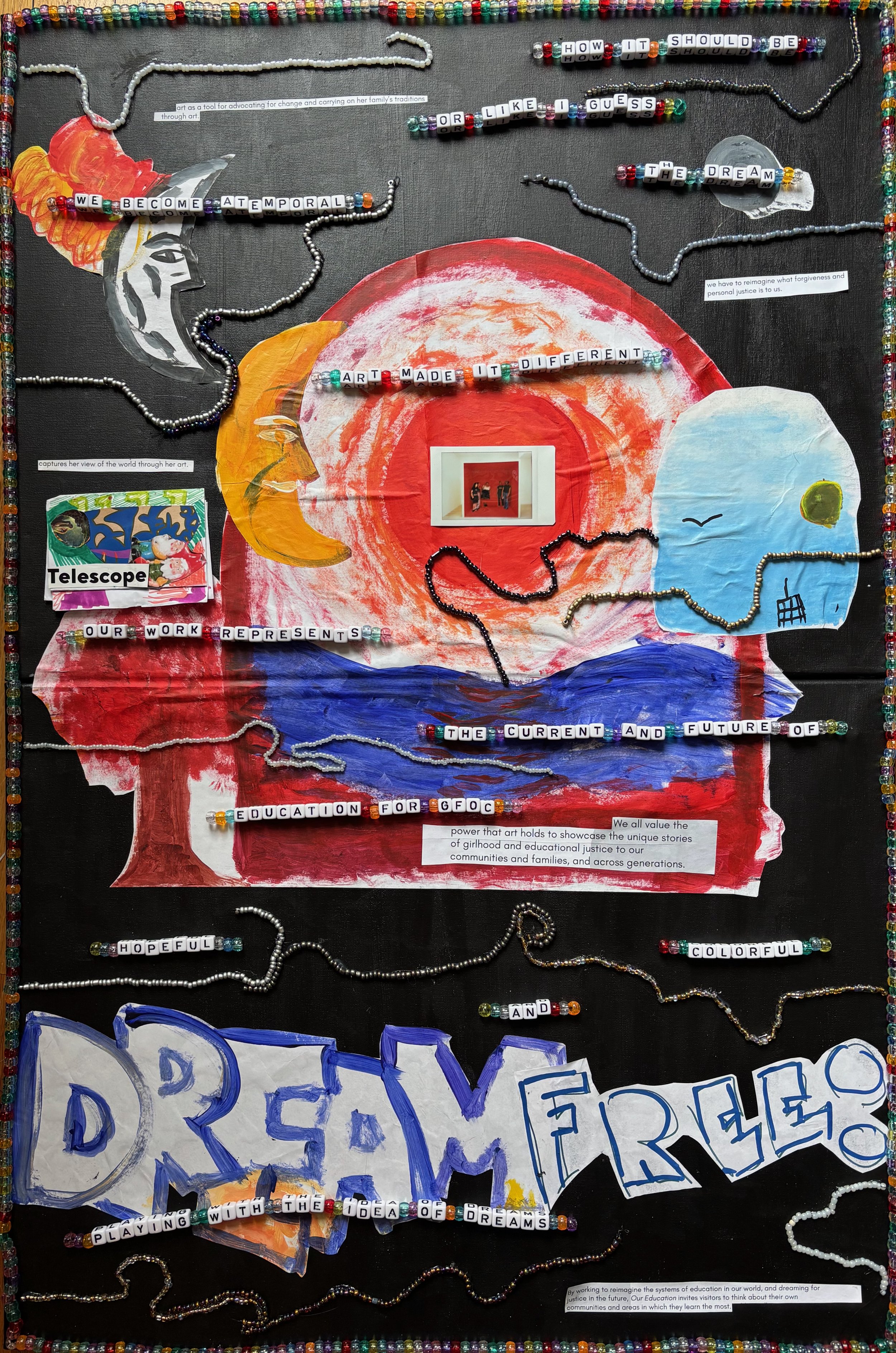 A colorful art collage featuring painted and cut-out images of moons, a sky with a sun, ocean waves, and a kite, with various beaded and lettered words and phrases. The main message reads: "Dreams and hope for the future" and discusses the importance of art, education, and imagination.