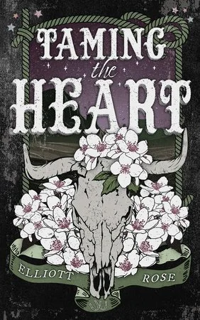 Taming the Heart by Elliott Rose
