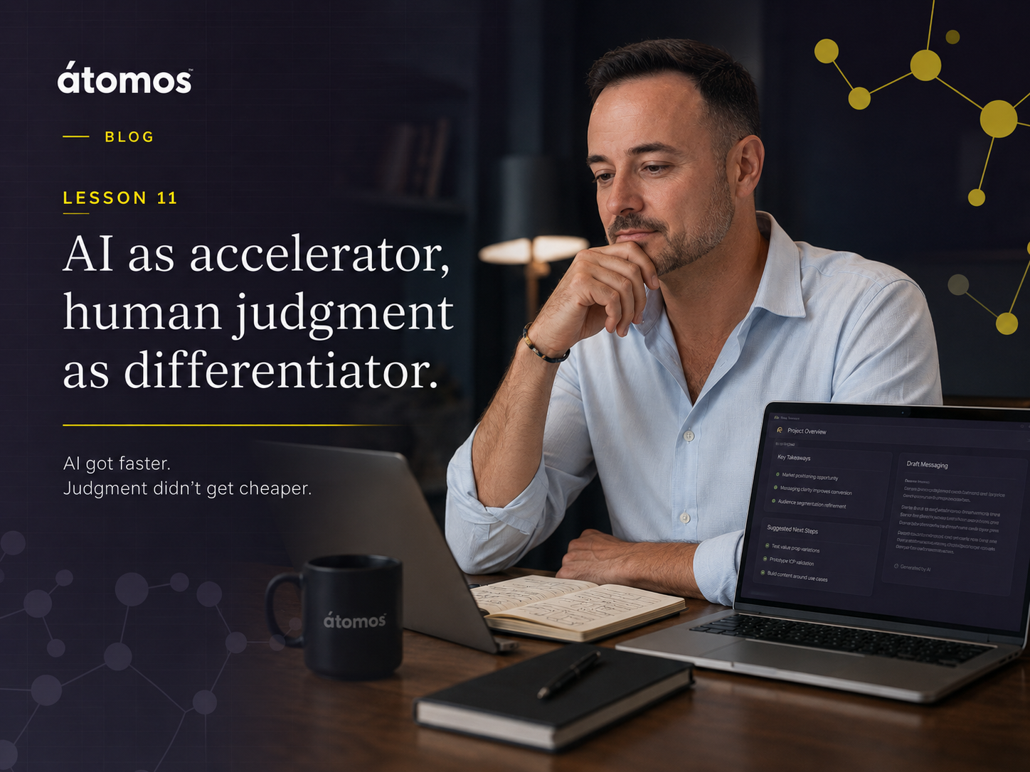 Lesson 11 image for átomos’ second anniversary blog, showing a marketer working with AI tools and the headline “AI as accelerator, human judgment as differentiator.”