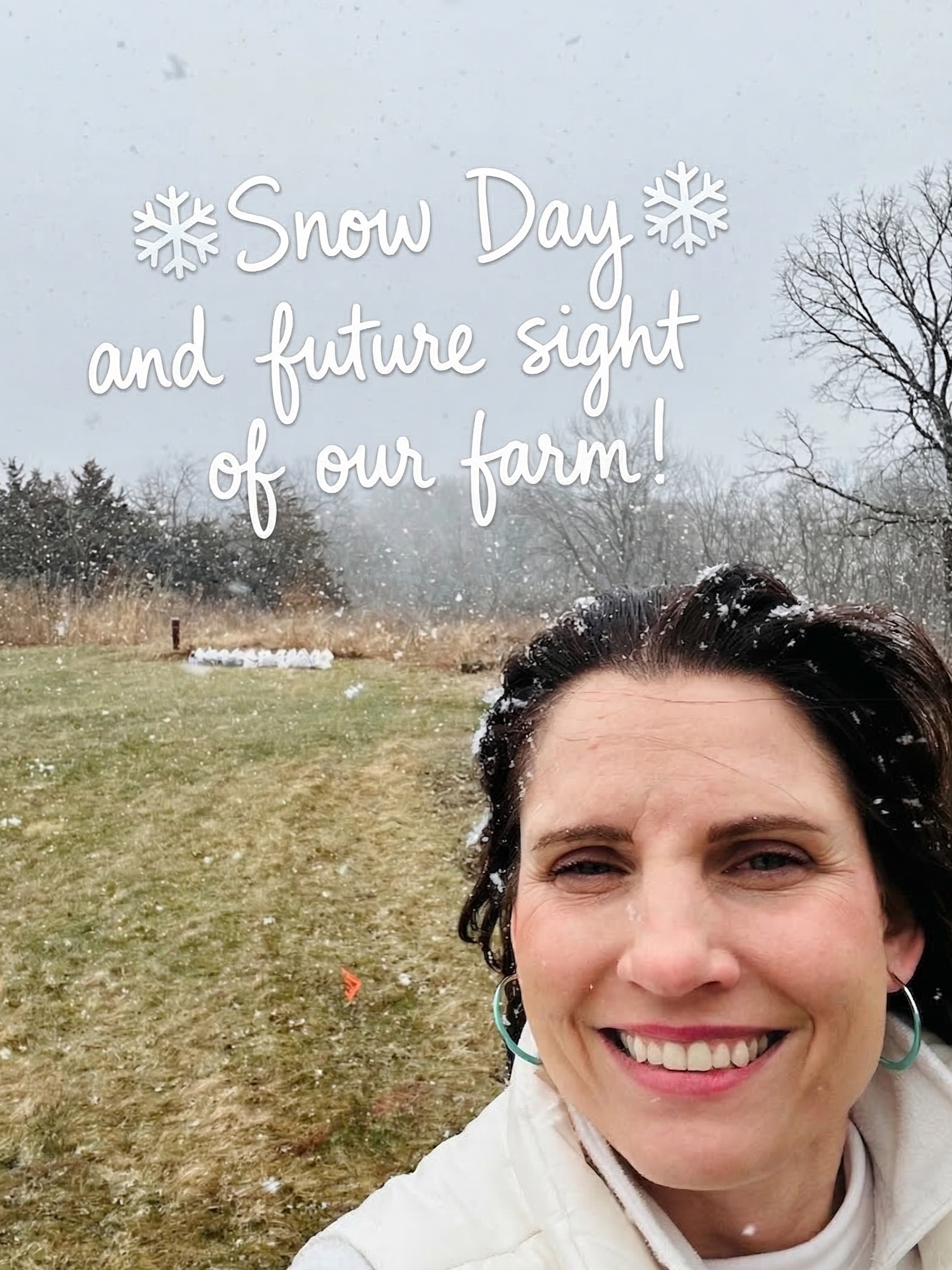 A woman smiling outdoors on a snowy day with trees in the background, overlaid with text that reads 'Snow Day and future sight of our farm!'