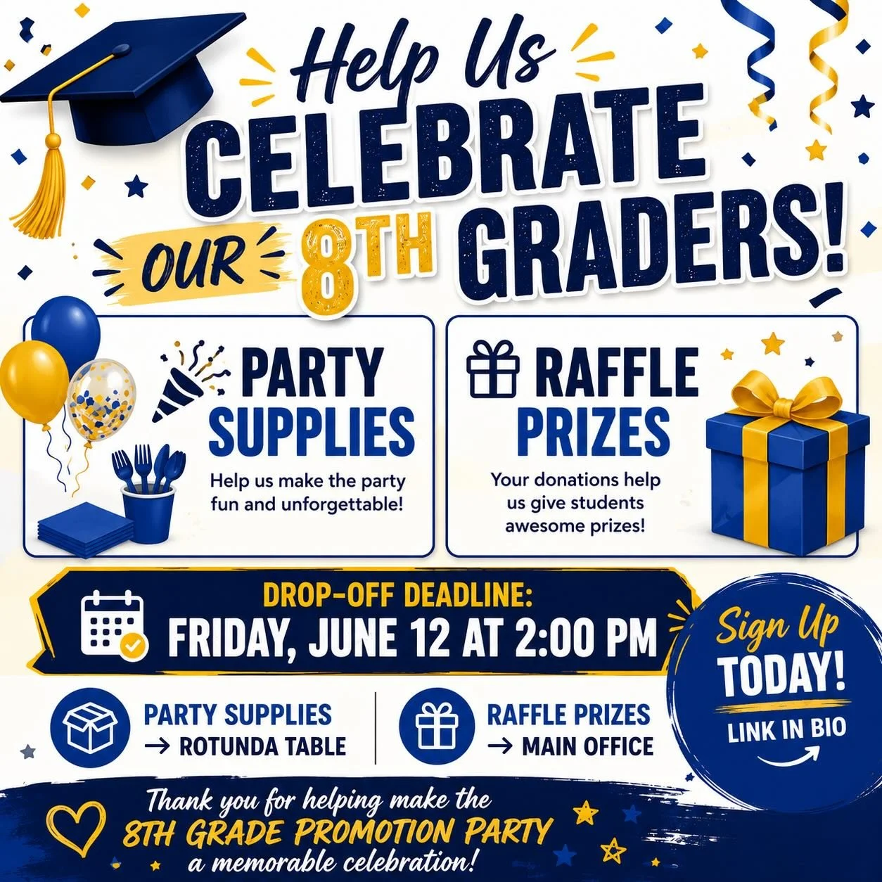 🎉 Help us make the 8th Grade Promotion Party a celebration to remember!

We&rsquo;re looking for donations of party supplies and raffle prizes to help make this event extra special for our students. Items can be dropped off at MMS by Friday, June 12