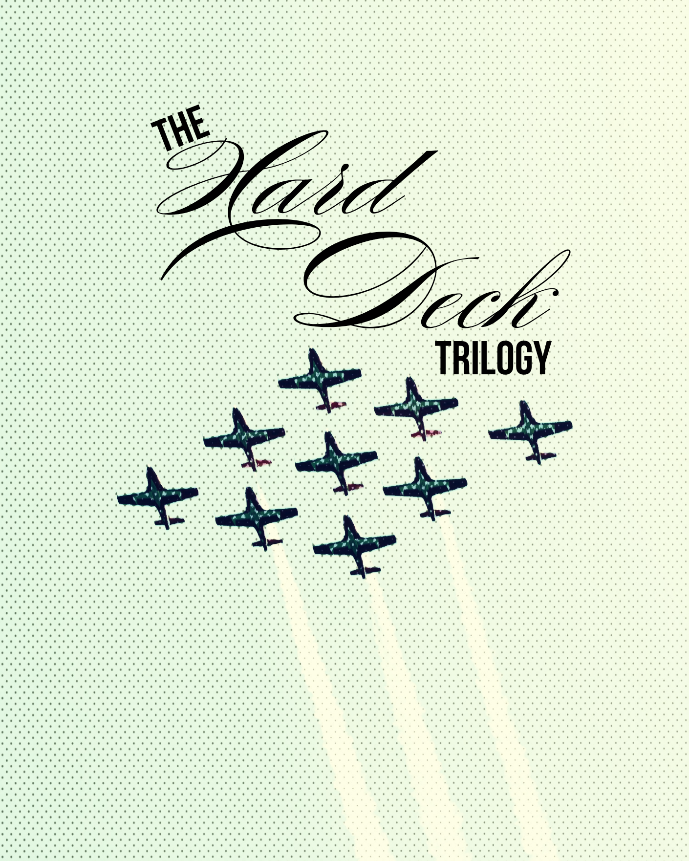 The Hard Deck Trilogy