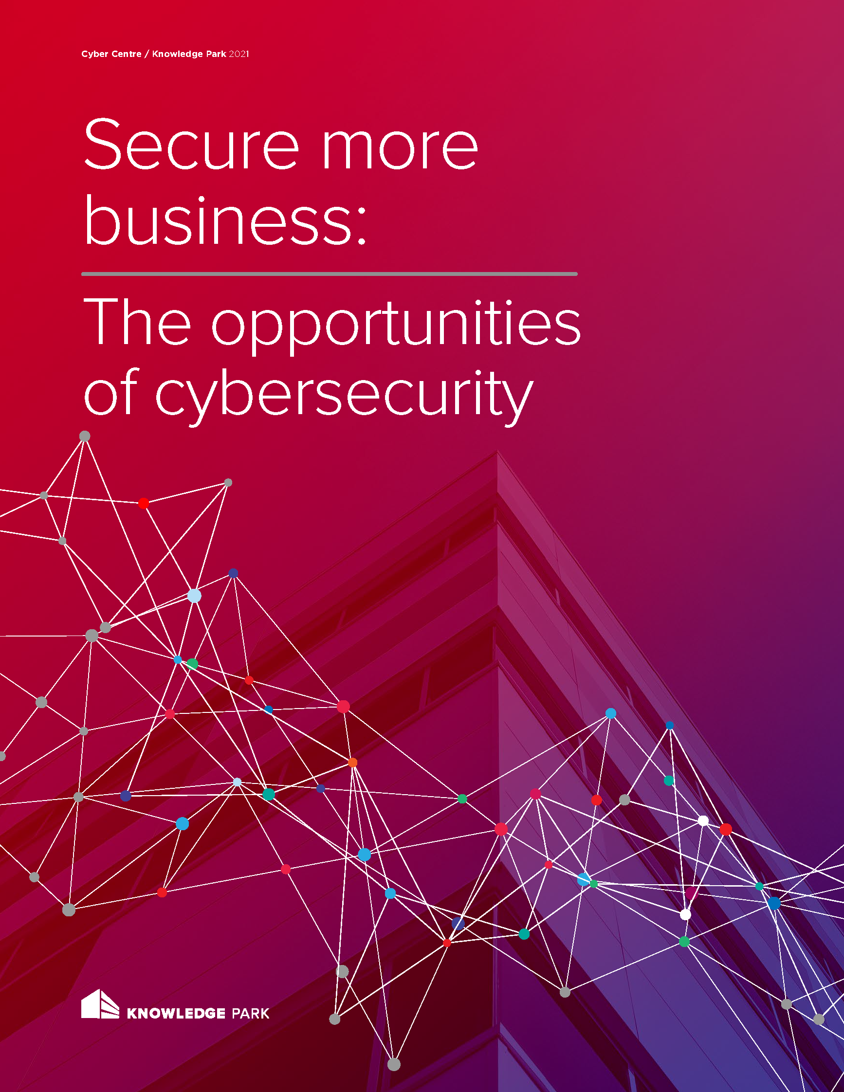 Cover of a publication titled 'Secure more business: The opportunities of cybersecurity,' with a background of a building and an overlaid network graphic with multicolored dots and lines.