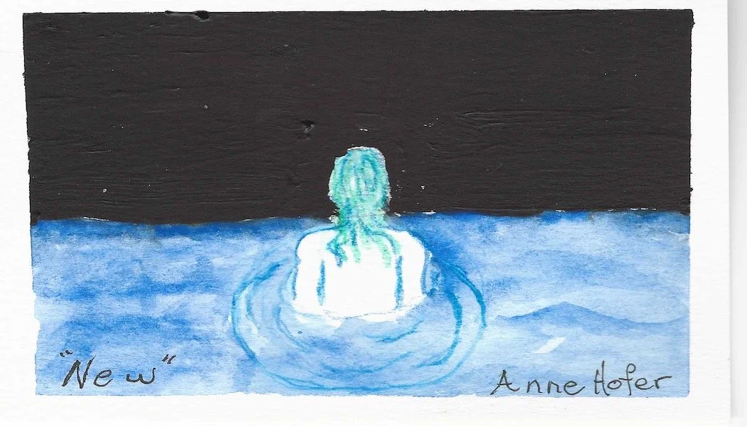 Watercolor painting of a woman swimming in a dark body of water at night, with her back to the viewer. The background is black, and the water is blue with ripples around her. The word 'New' is written at the bottom left, and 'Anne Hofer' at the bottom right.