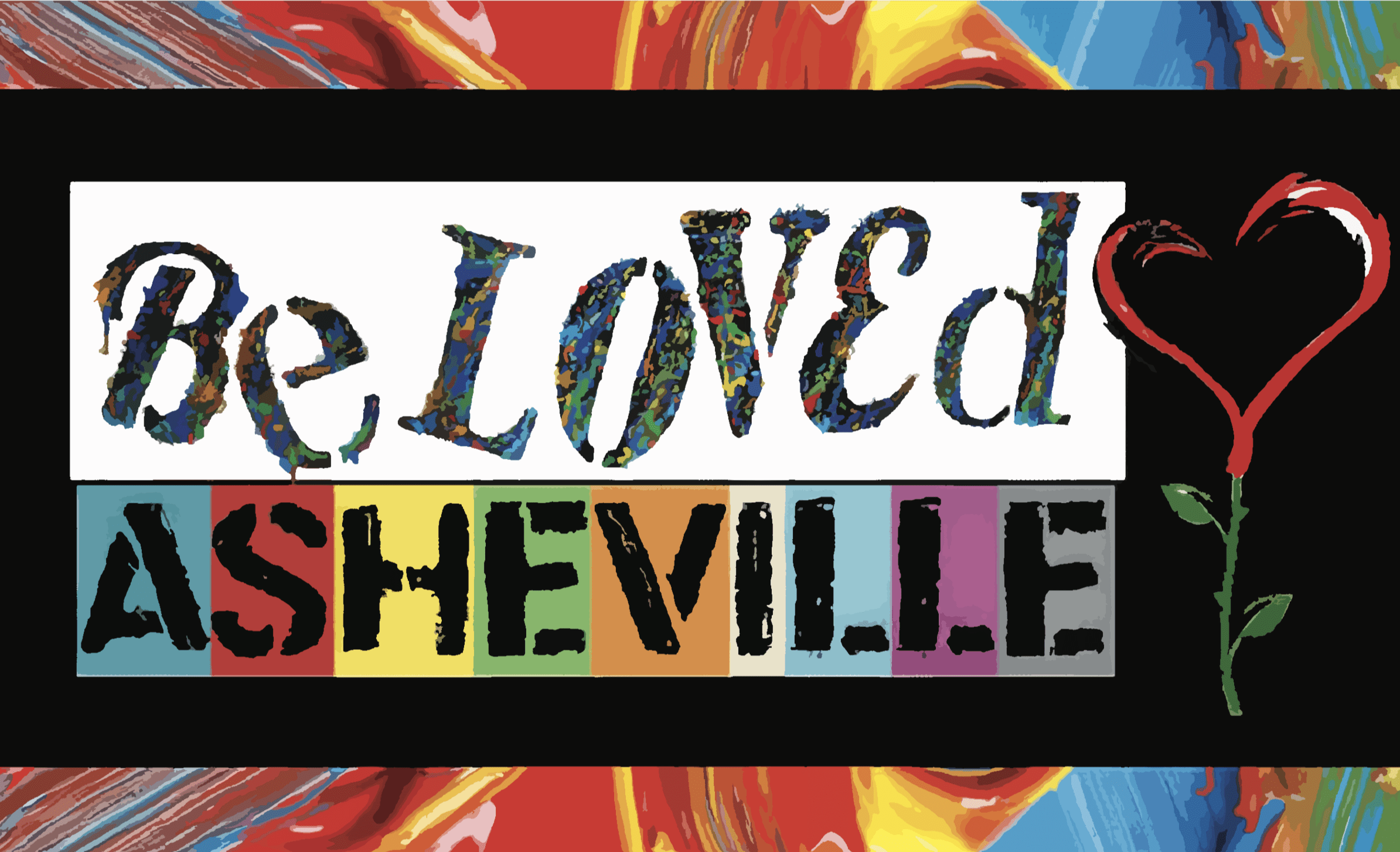 Colorful graphic with the text "Be Loved" in decorative font above a multicolored "Ashville" logo, featuring a red heart-shaped balloon with a string and green leaves on a black background.