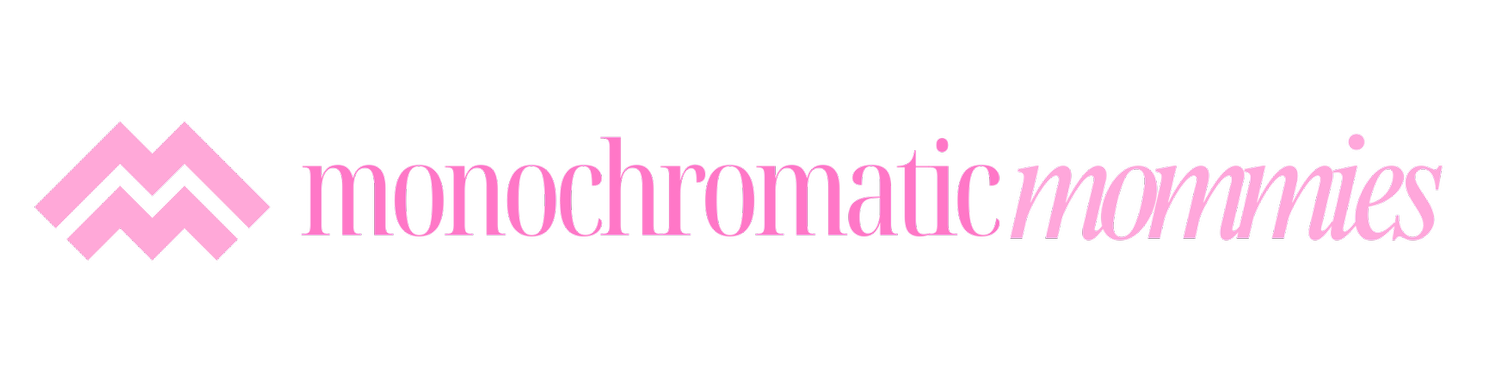 MONOCHROMATIC MOMMIES