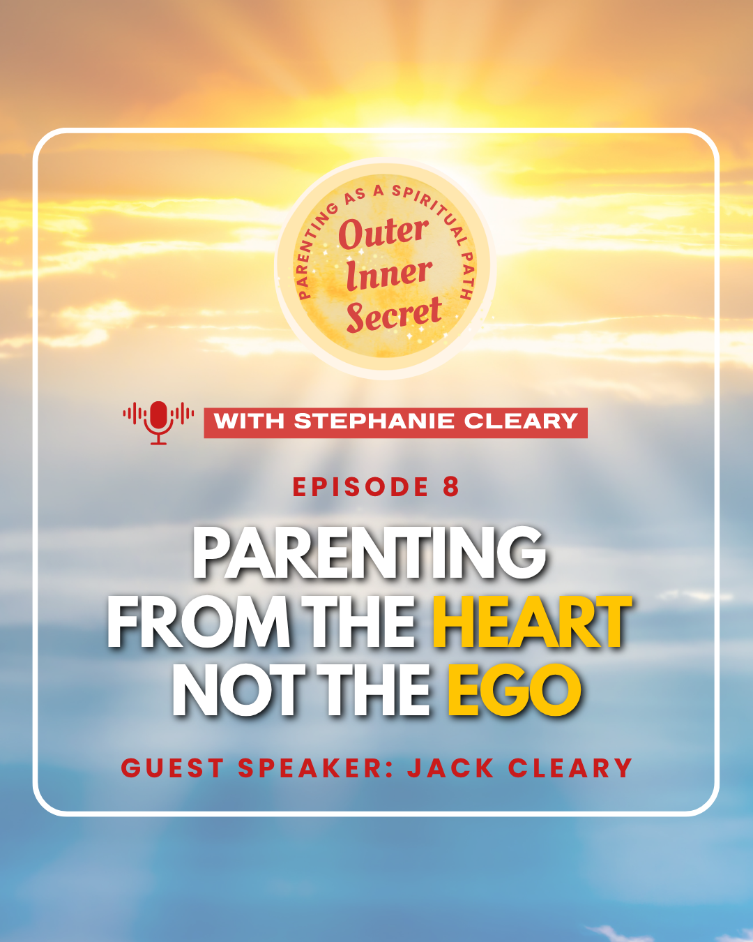EP8 - Parenting From The Heart Not The Ego