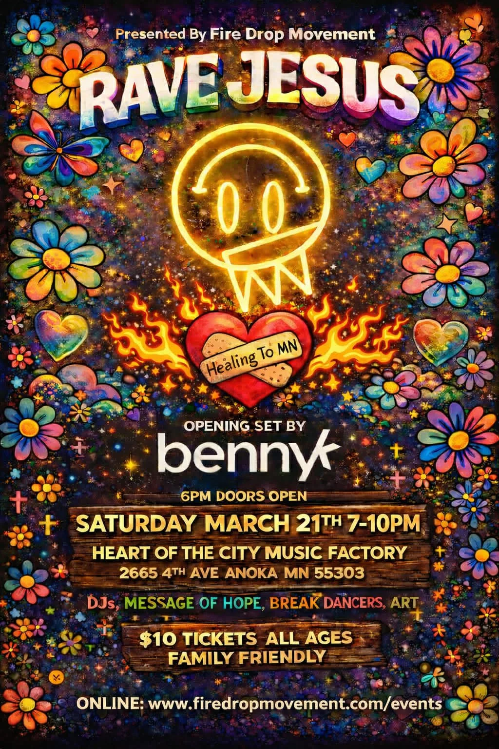 Bright, colorful poster for a rave event titled 'RAVE JESUS,' presented by Fire Drop Movement, featuring a neon yellow skull with a banner that says 'Healing To MN,' set against a background of flowers, hearts, stars, and sparkles. The event is on Saturday, March 21st, from 7-10 PM at Heart of the City Music Factory, 2665 4th Ave, Anoka, MN 55303. Open at 6 PM with DJs, message of hope, break dancers, and art. Tickets are $10, family-friendly, and available online.