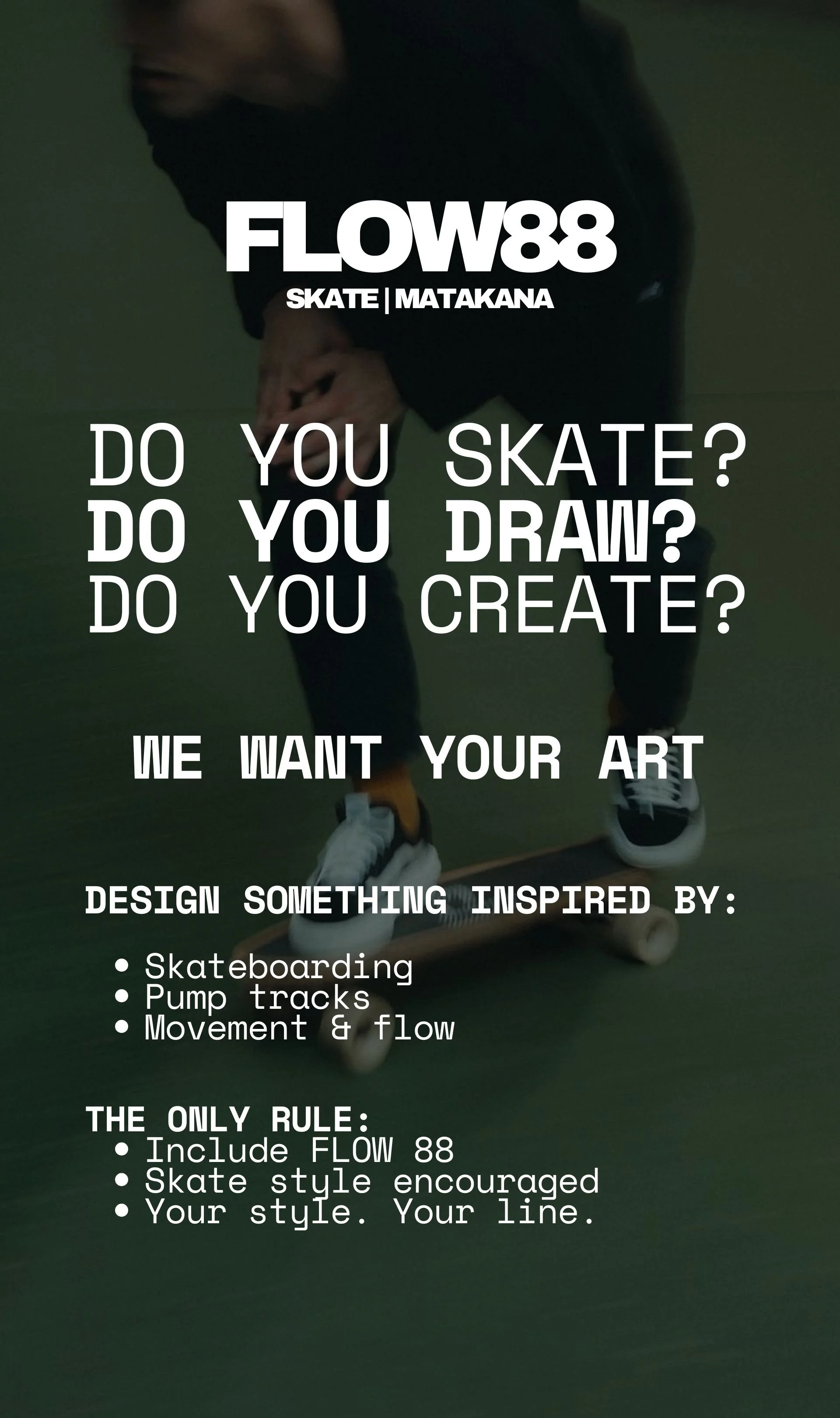 A person wearing black skate shoes is skating on a skateboard indoors. Overlay text promotes a skate-inspired art contest called FLOW88, asking if viewers skate, draw, or create and encouraging them to design inspired art following simple rules.