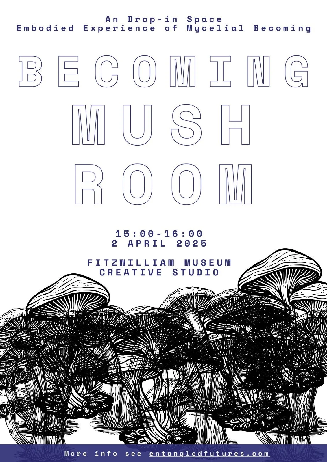 Event poster for a drop-in space exploration session titled 'Becoming Mush Room' featuring black and white illustrations of mushrooms at the bottom, with event details including date, time, location, and website.
