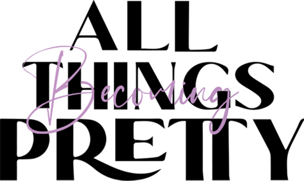 Becoming All Things Pretty