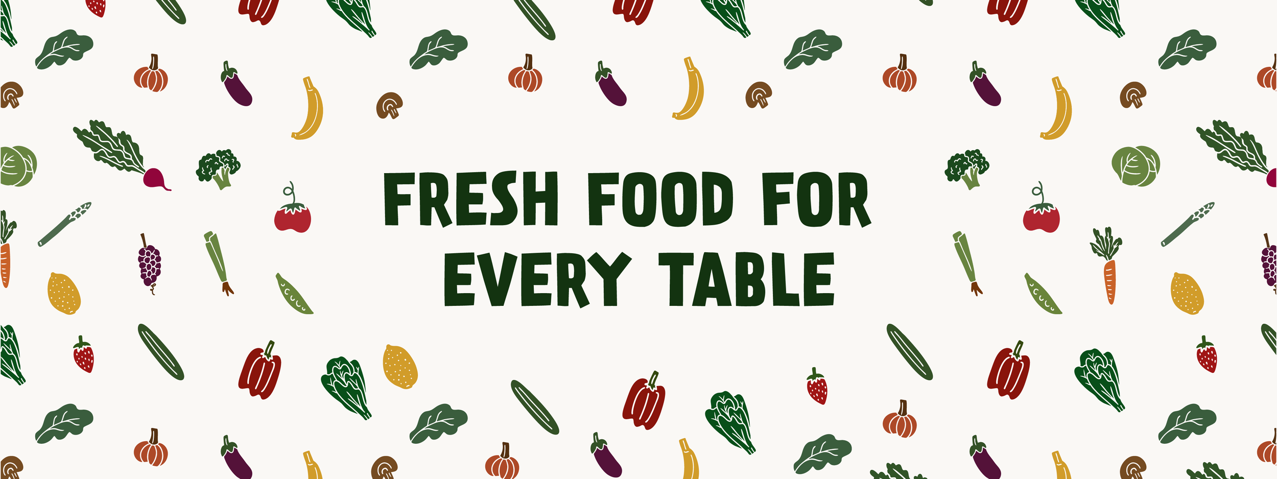 "Fresh food for every table" with playful vegetable illustrations.