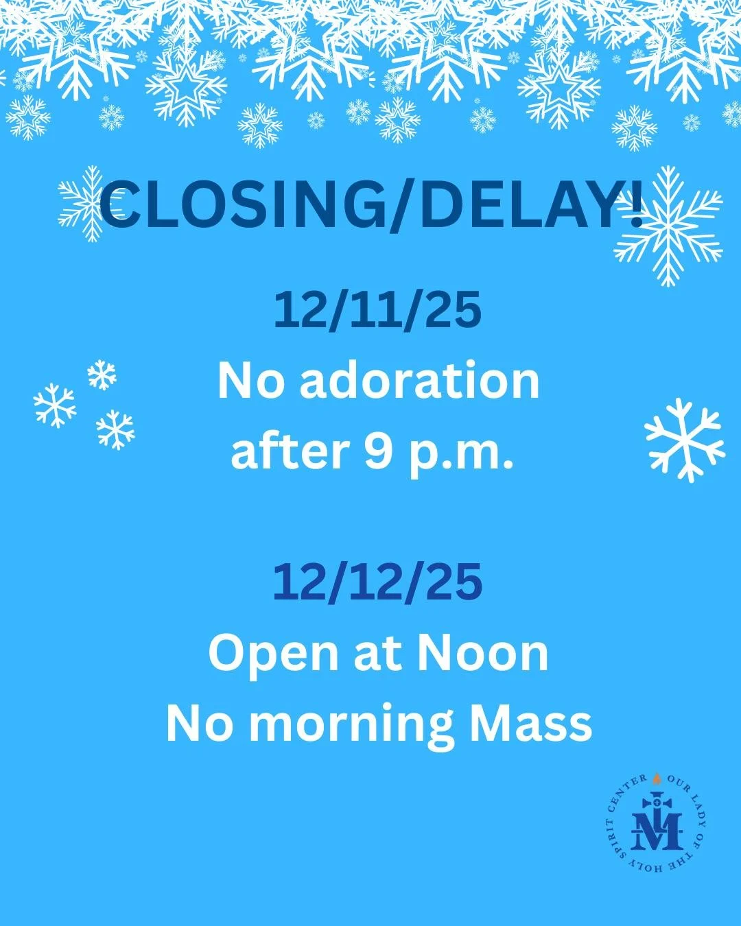 Stay safe friends! There will be no morning Mass tomorrow and the Center is scheduled to open at noon. We'll update as needed. 

The Blessed Sacrament will be reposed tonight at 9 p.m. and codes will be turned off.  Please do not travel to the Center