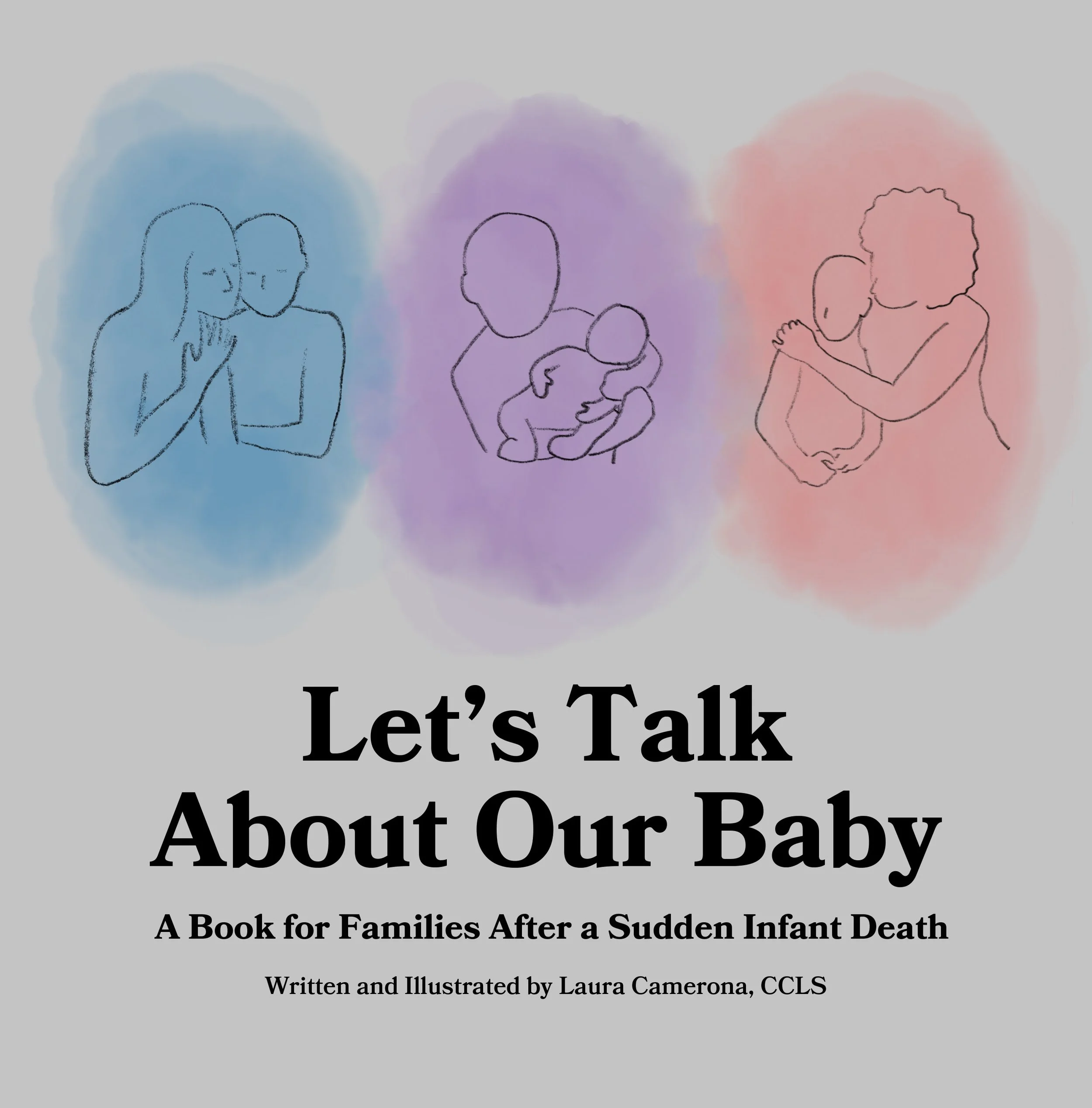 Let's Talk About Our Baby : A Book for Families After a Sudden Infant Death