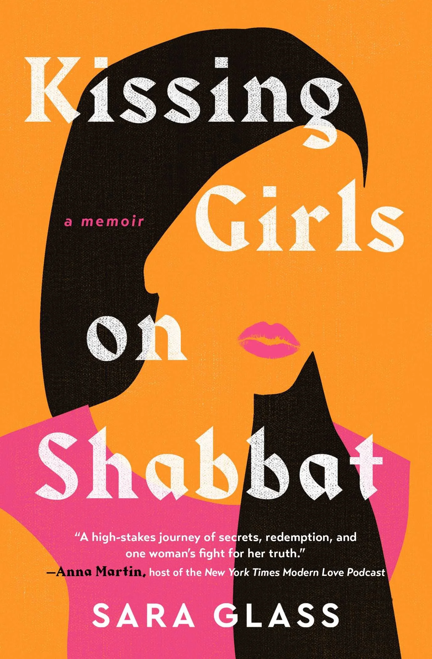Book cover titled 'Kissing Girls on Shabbat' by Sara Glass, featuring a stylized illustration of a woman with dark hair, pink lips, and a pink shirt against an orange background.