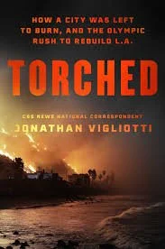 Book cover of 'Torched' by Jonathan Vigliotti, featuring a scene of a city on fire with flames and smoke, with the title in bold orange letters.