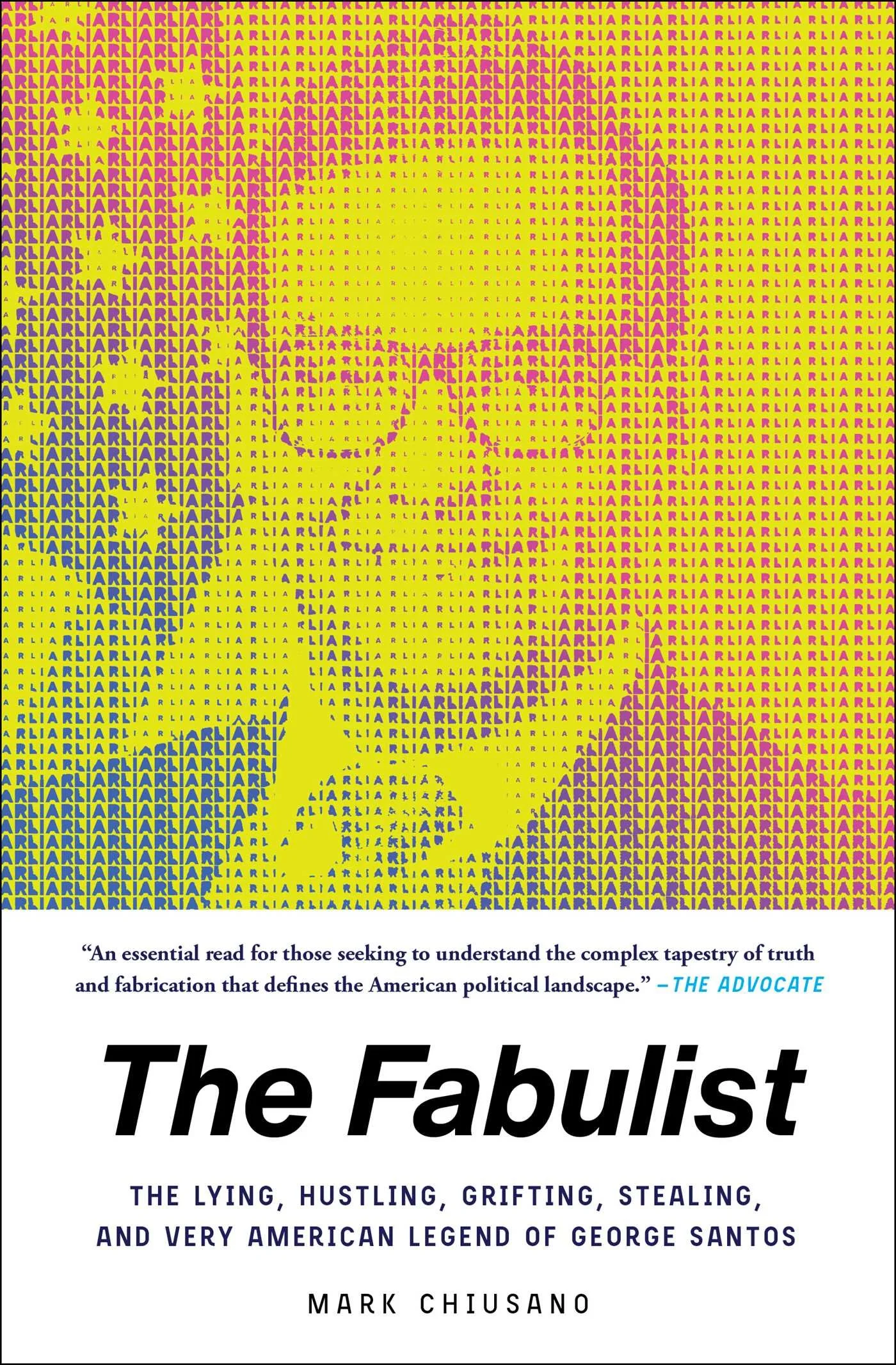 Book cover featuring a stylized, colorful illustration of a face created with pixelated text in pink, yellow, and blue colors, with the title 'The Fabulist' and subtitle about George Santos, authored by Mark Chiusano.
