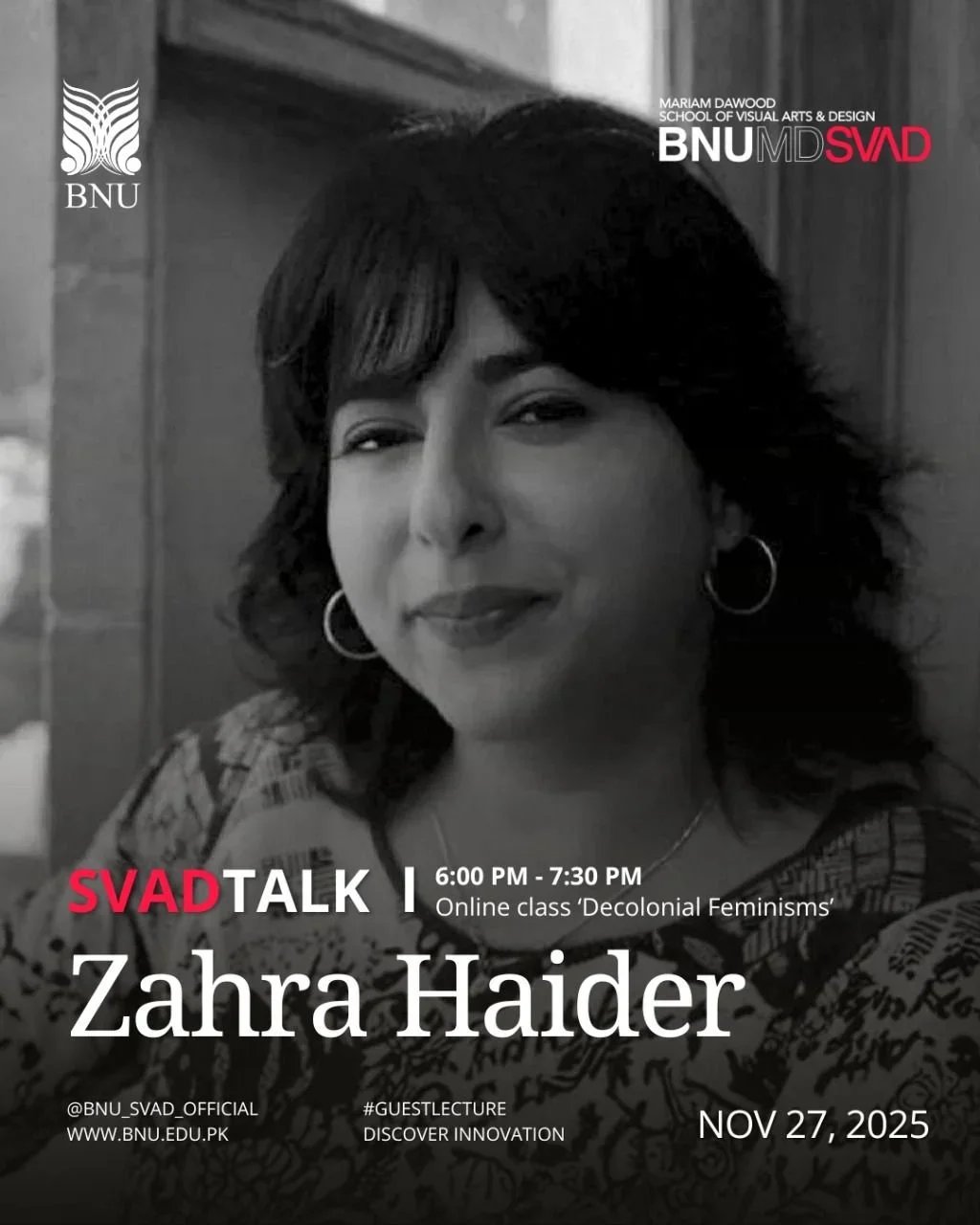 Black and white promotional poster featuring a woman with dark, shoulder-length hair and hoop earrings. Text details the event 'SVAD TALK' by Zahra Haider, scheduled for November 27, 2025, from 6:00 pm to 7:30 pm, an online class on 'Decolonial Feminisms' at BNU.