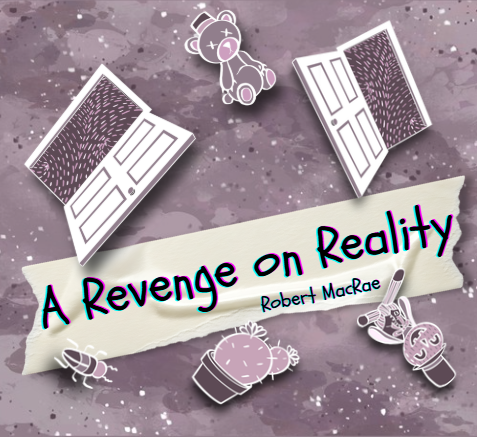 A Revenge on Reality