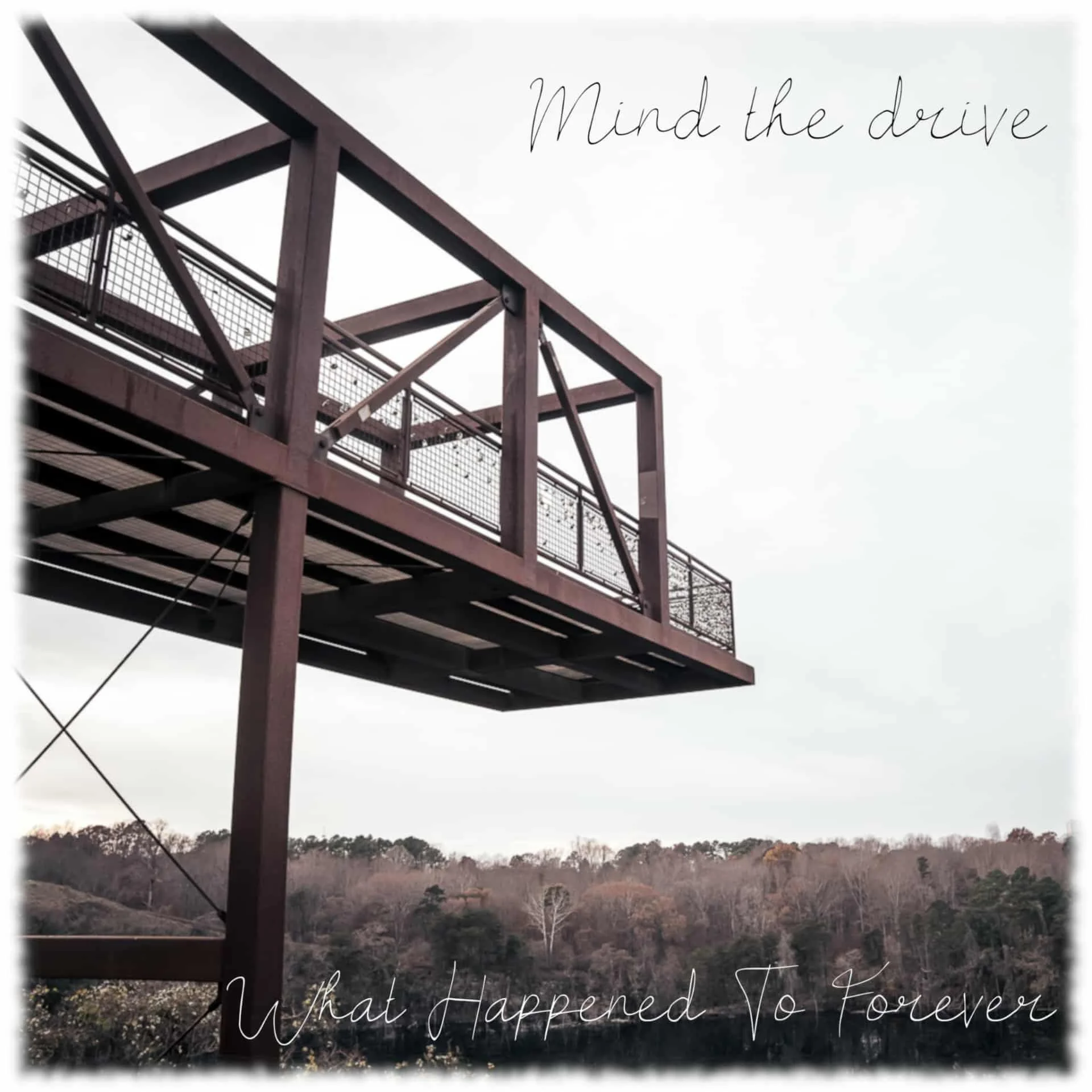 Mind the Drive - What Happened to Forever