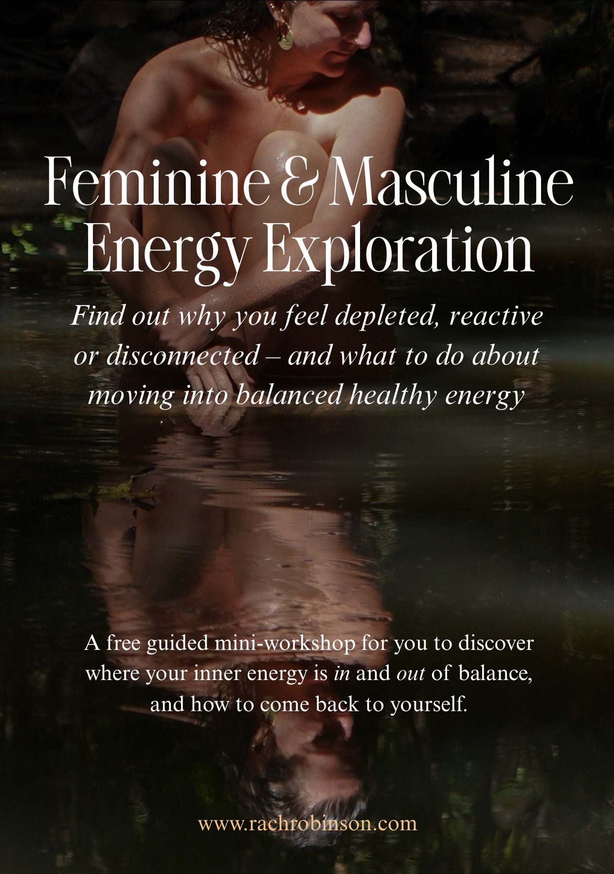 Woman sitting in water with arms crossed over knees, surrounded by nature, promoting a workshop on feminine and masculine energy exploration.