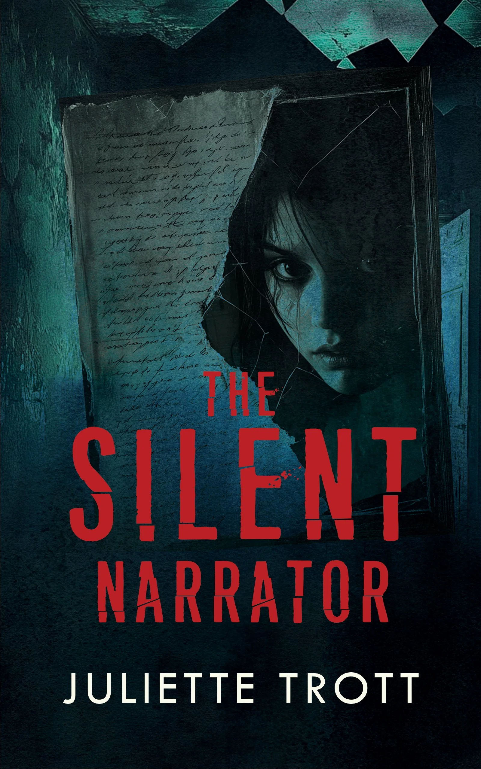 Book cover for 'The Silent Narrator' by Juliette Trott, featuring a woman's face partially obscured by a torn page and a crackled mirror or frame, with a dark, eerie background.