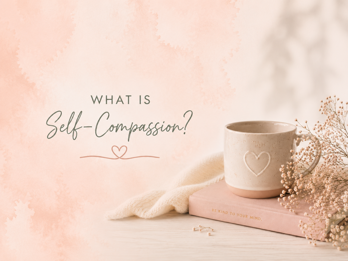 What is Self-Compassion?