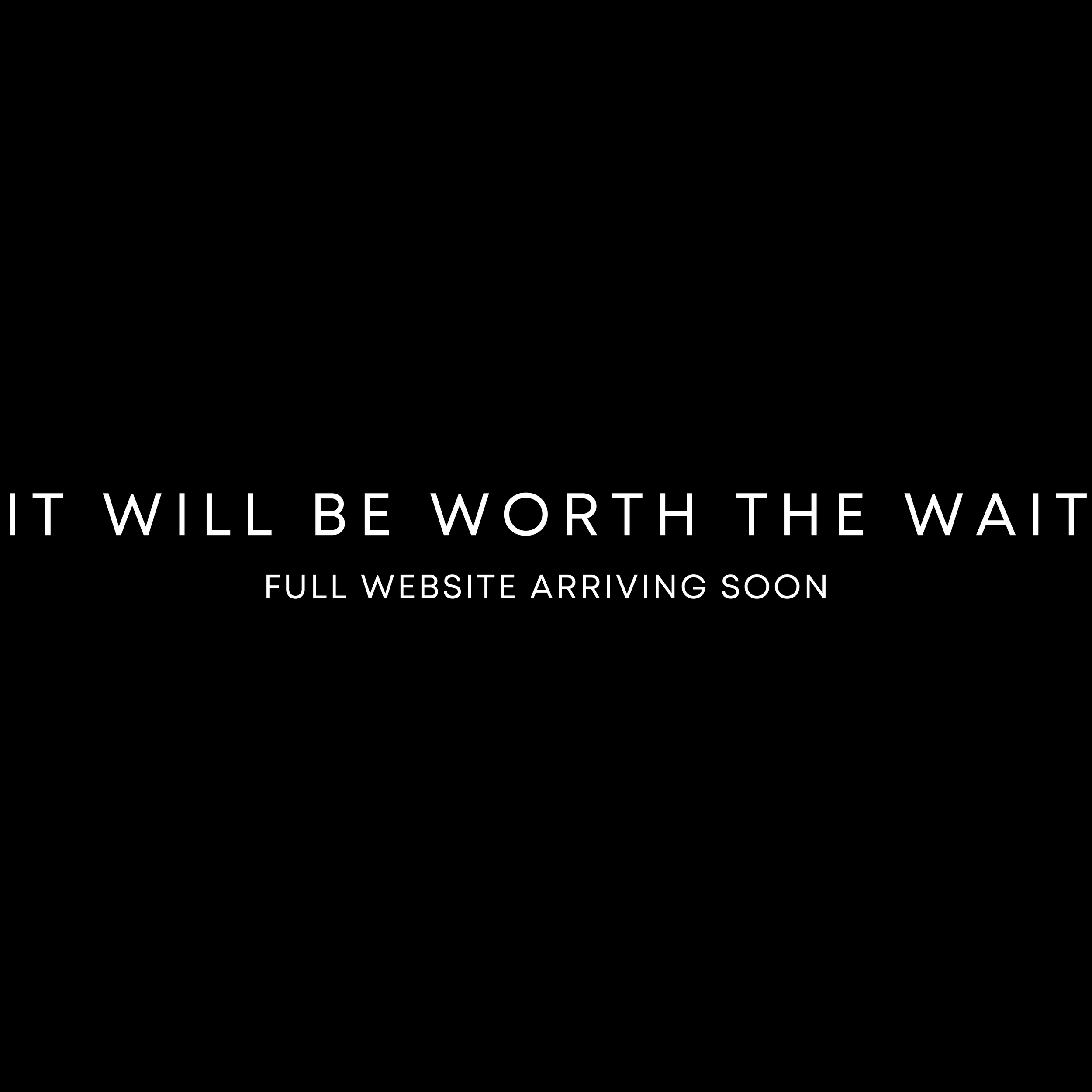 Black background with white text reading 'It will be worth the wait, full website arriving soon'.
