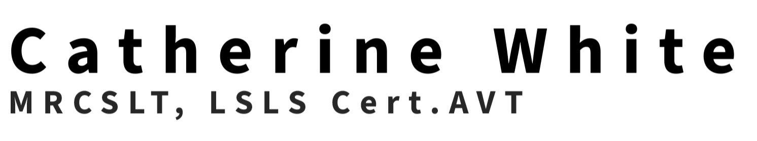 Catherine White (MRCSLT, LSLS Cert.AVT)