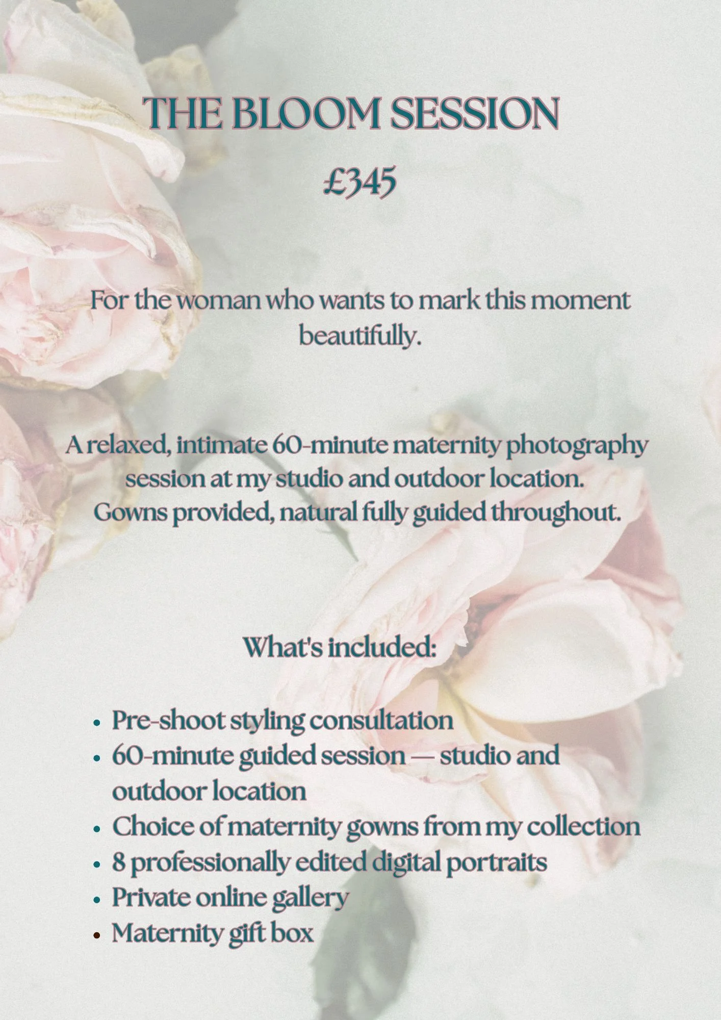 A flyer for 'The Bloom Session' priced at £345, offering a 60-minute maternity photography session including pre-shoot consultation, studio and outdoor locations, gown options, digital portraits, a private online gallery, and a maternity gift box, with a soft pink peony flower background.