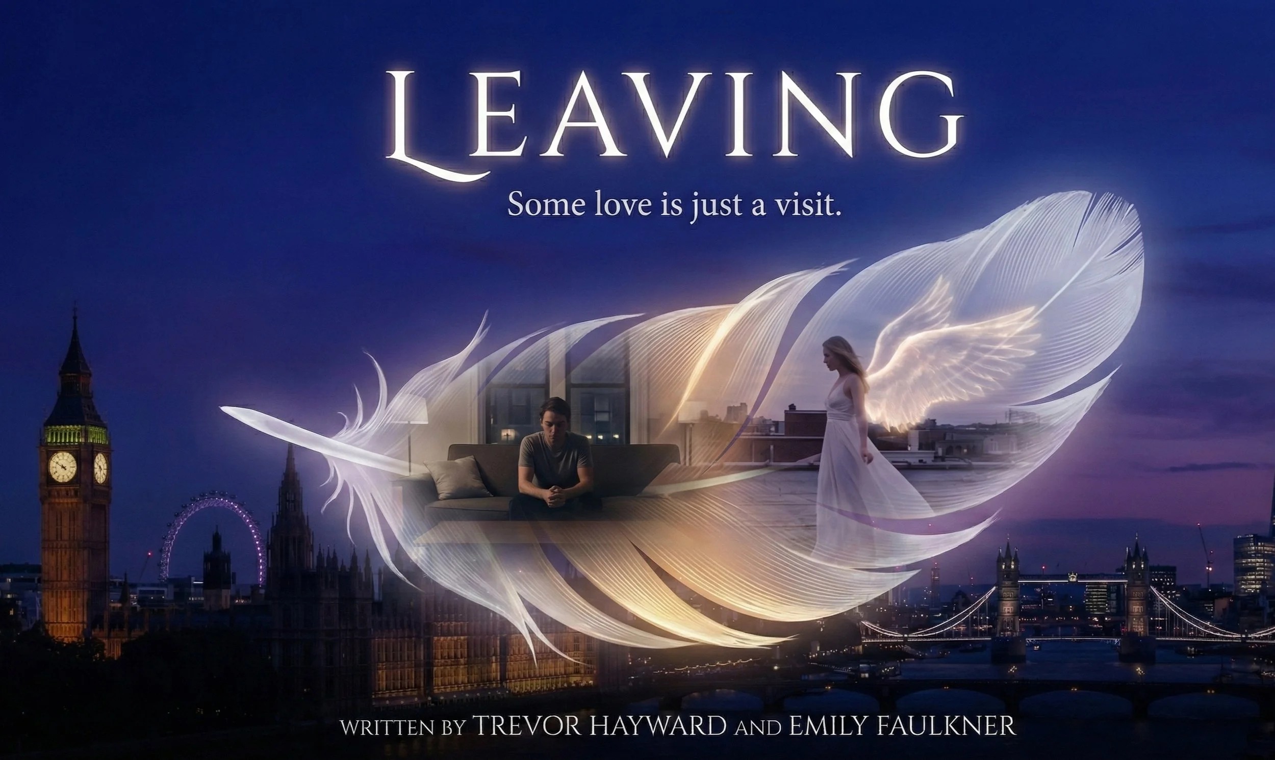 Book cover titled 'Leaving' with the subtitle 'Some love is just a visit.' The cover features a cityscape of London including Big Ben and the London Eye. Dream-like imagery includes a large glowing feather with an angel wing, with a woman in a white dress walking on the feather and a man sitting on a sofa inside the feather. The authors are Trevor Hayward and Emily Faulkner.