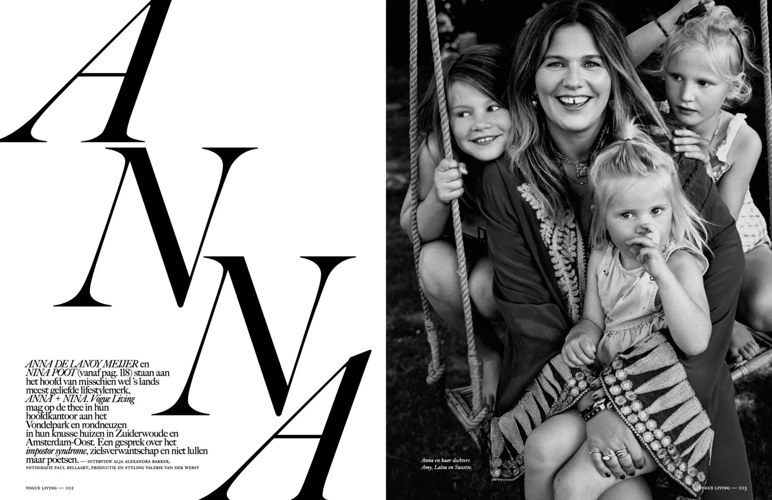 Photography: Paul Bellaart
Styling: Valerie van der Werff 
Assistent: Lynn Vaessen
Vogue Living