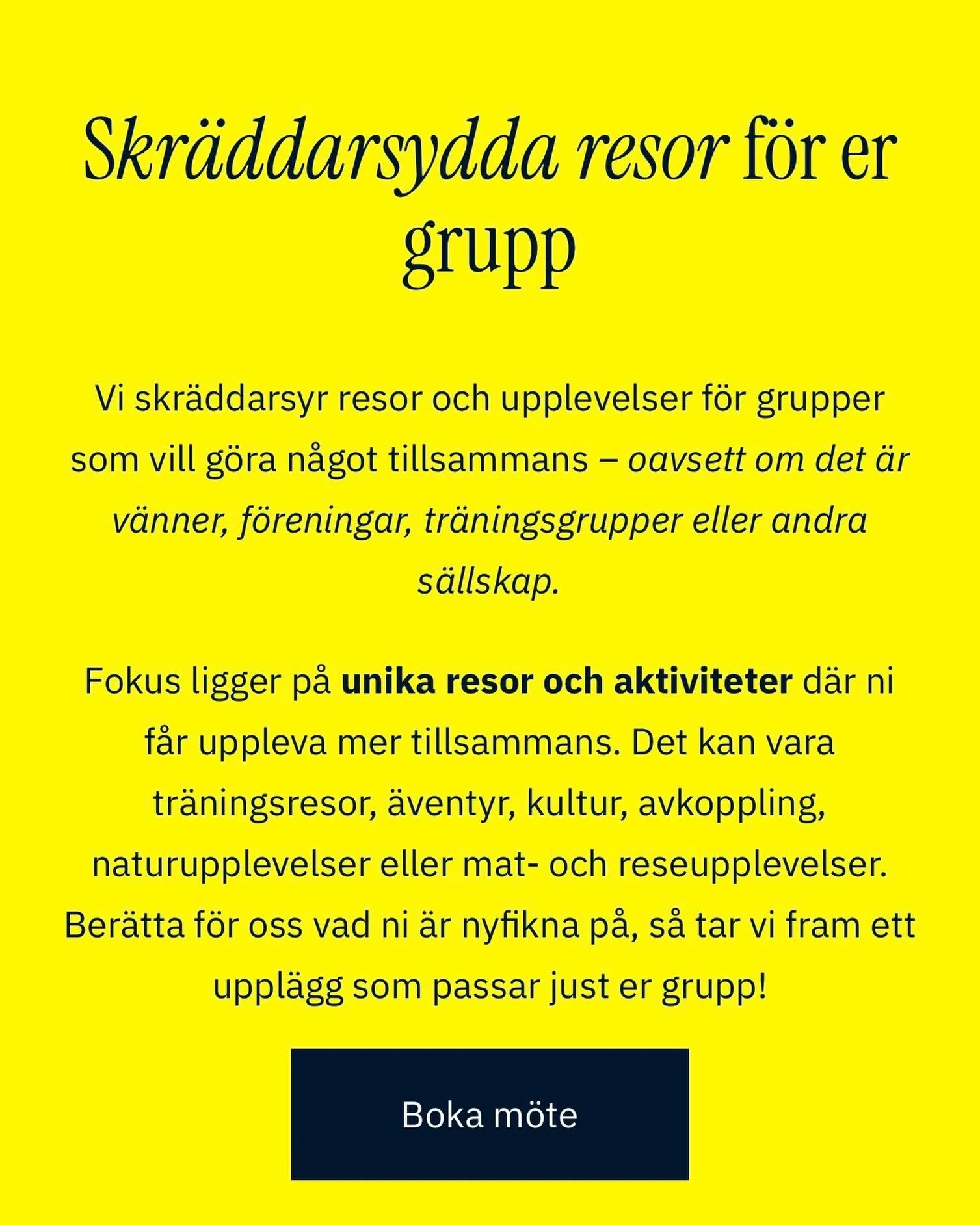 Dags att planera n&auml;sta resa?

Vi skr&auml;ddarsyr resor f&ouml;r grupper utifr&aring;n era &ouml;nskem&aring;l och budget. Ni ber&auml;ttar vad ni s&ouml;ker &ndash; vi hj&auml;lper er med resten.

Boka ett m&ouml;te med oss och kom ig&aring;ng 