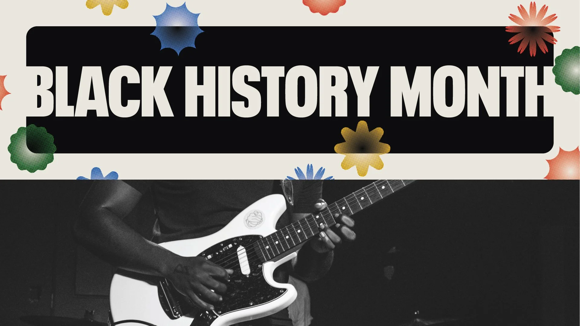 Black History Month banner above a grayscale image of a person playing an electric guitar. 