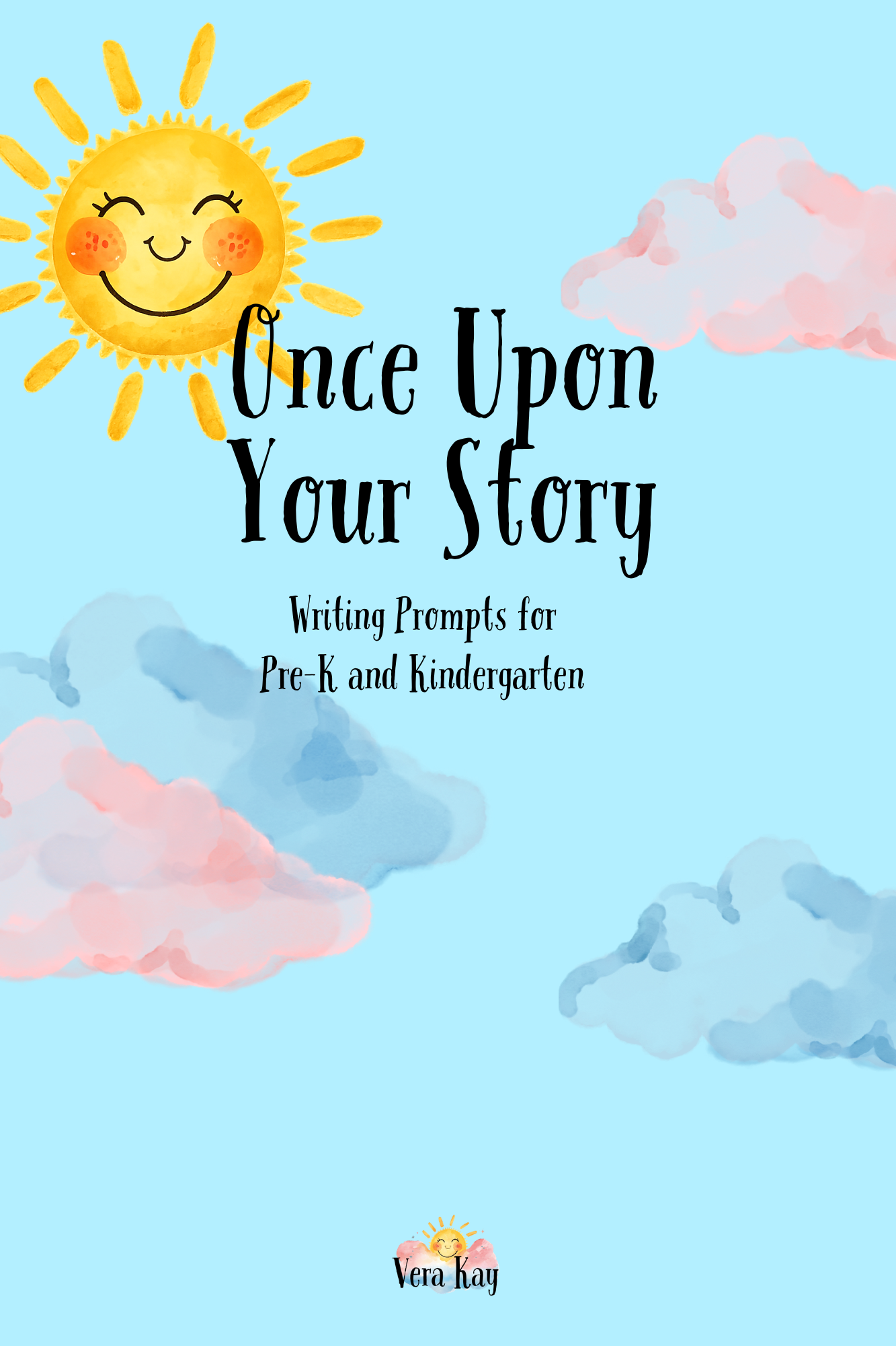 A colorful, illustrated cover for a children's writing prompt book titled 'Once Upon Your Story' for pre-kindergarten and kindergarten, featuring a smiling, cartoon sun with a cheerful face, radiating yellow rays, and pink and blue clouds against a light blue sky with pink clouds.