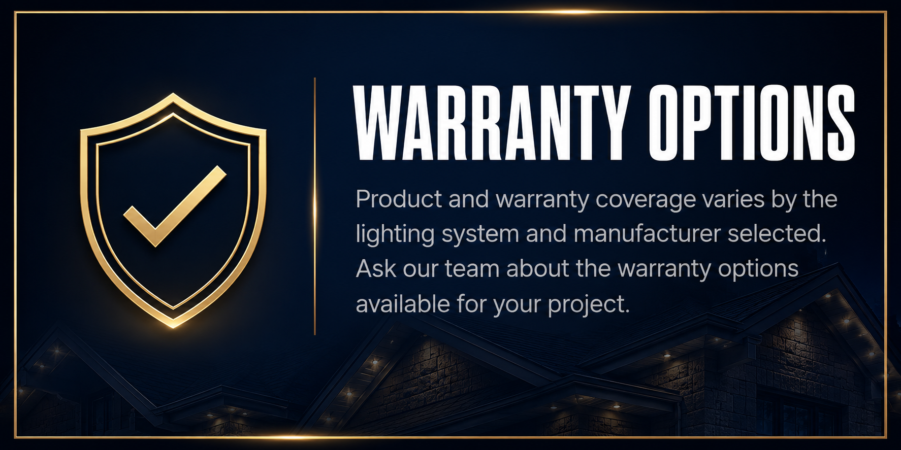 A digital graphic with a shield icon featuring a checkmark and the text "Warranty Options" in large font, along with a description about product and warranty coverage varying by lighting system and manufacturer.