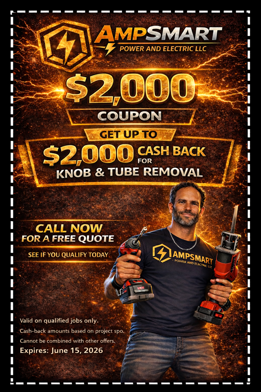 A promotional flyer for AmpSmart Power and Electric LLC offering a $2,000 coupon and cashback up to $2,000 for knob and tube removal. The flyer features a man smiling, holding a drill and a toolbox, with a fiery background and bold text highlighting the offers. It encourages calling for a free quote and mentions the expiration date of June 15, 2026.