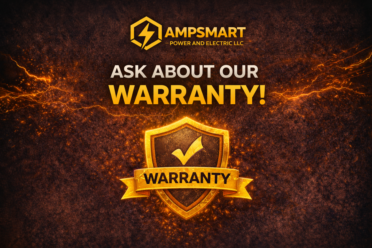 A promotional graphic for AMPSMART Power and Electric LLC, emphasizing a warranty offer with bold yellow and white text on a fiery, lightning-lit background, featuring a shield with a checkmark and a banner labeled 'WARRANTY'.