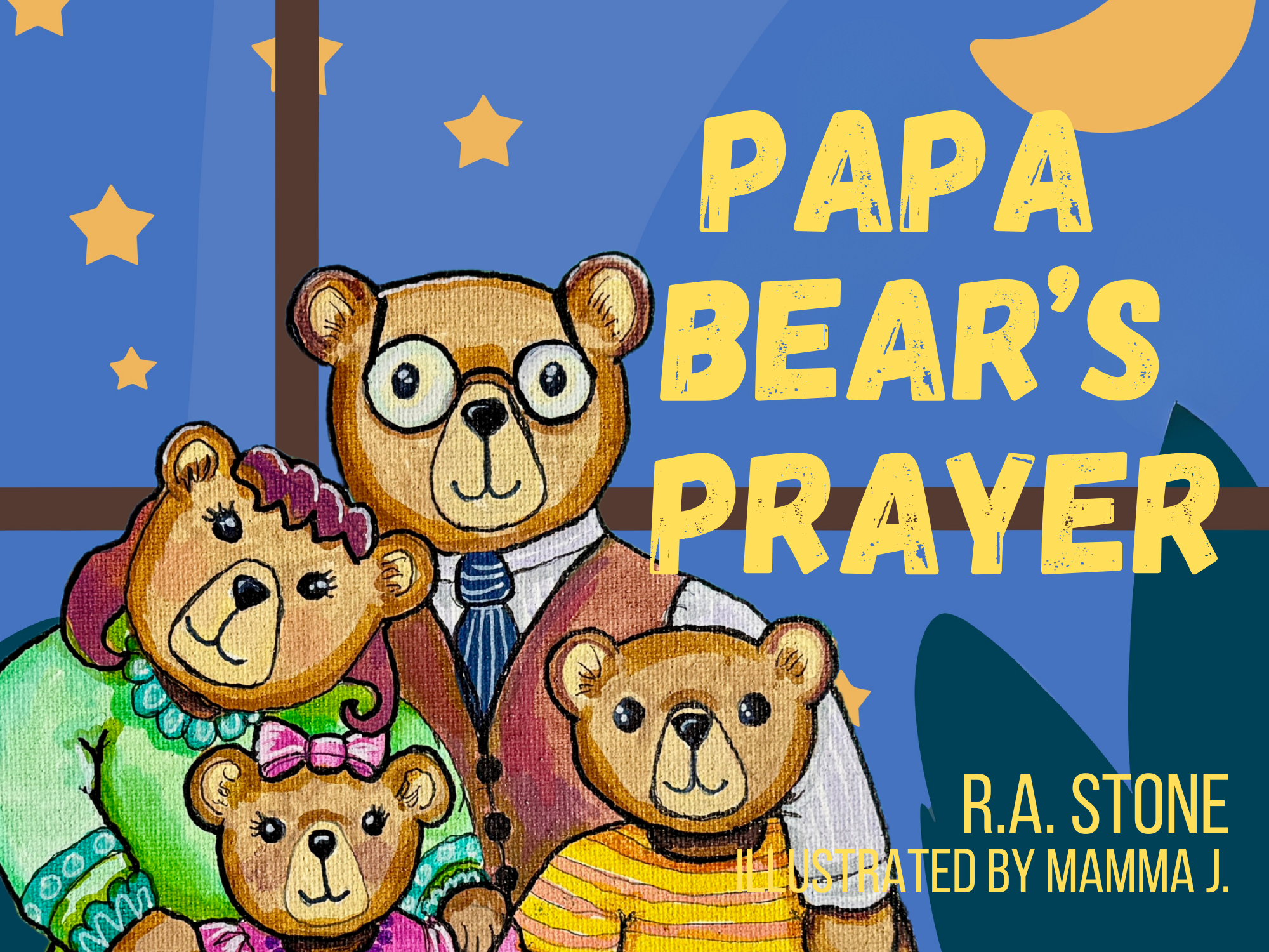 Colorful illustrated children's book cover titled 'Papa Bear's Prayer' by R. A. Stone, illustrated by Mamma J; features a bear family with papa bear in glasses, mama bear with pink hair, and three bear cubs, set against a night sky with stars and a moon.
