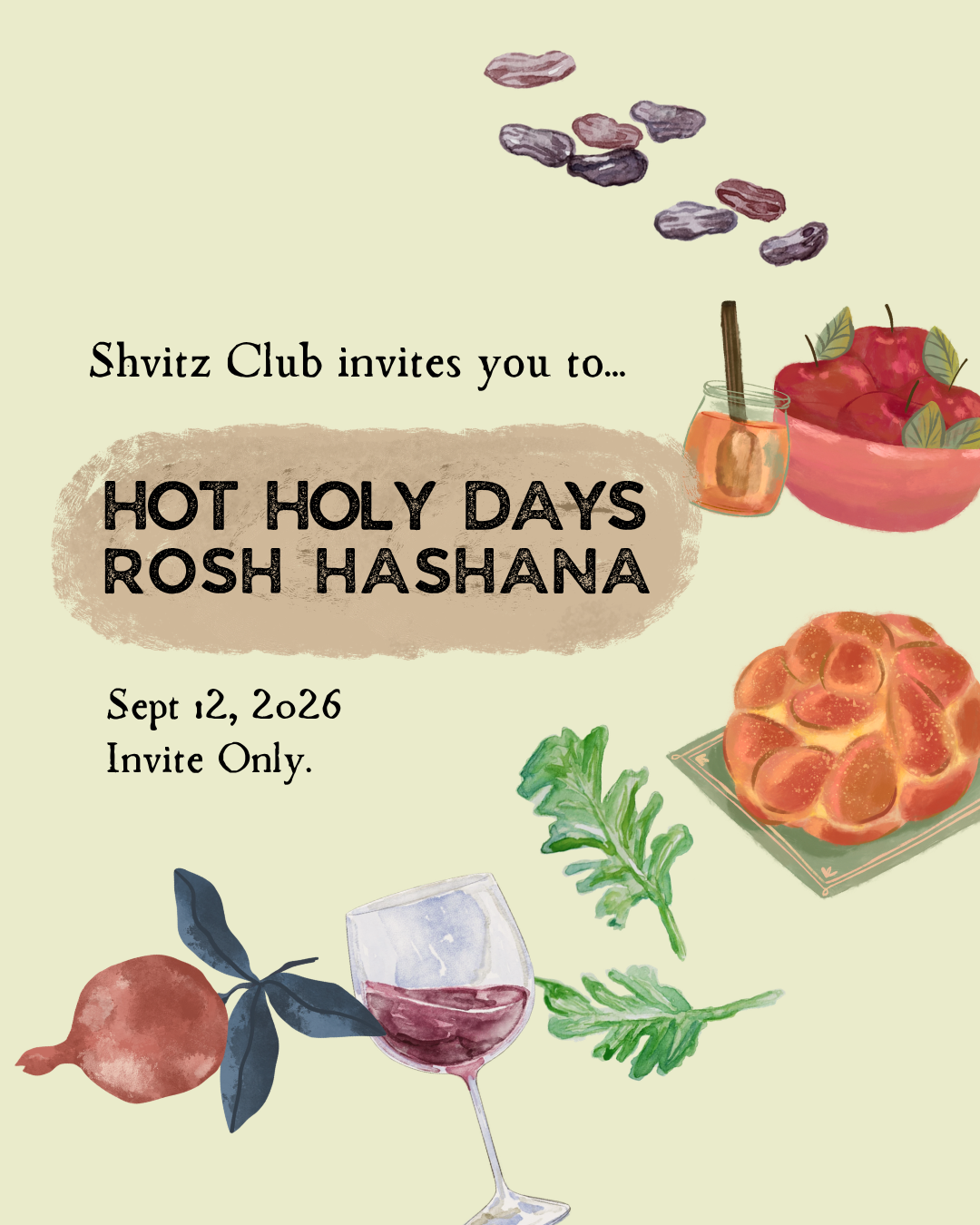Invitation card with watercolor illustrations of black grapes, apples in a bowl, a pomegranate, a glass of red wine, a leafy herb, and a jar of honey. Text reads: 'Shvitz Club invites you to... HOT HOLY DAYS ROSH HASHANA Sept 12, 2026. Invite Only.'