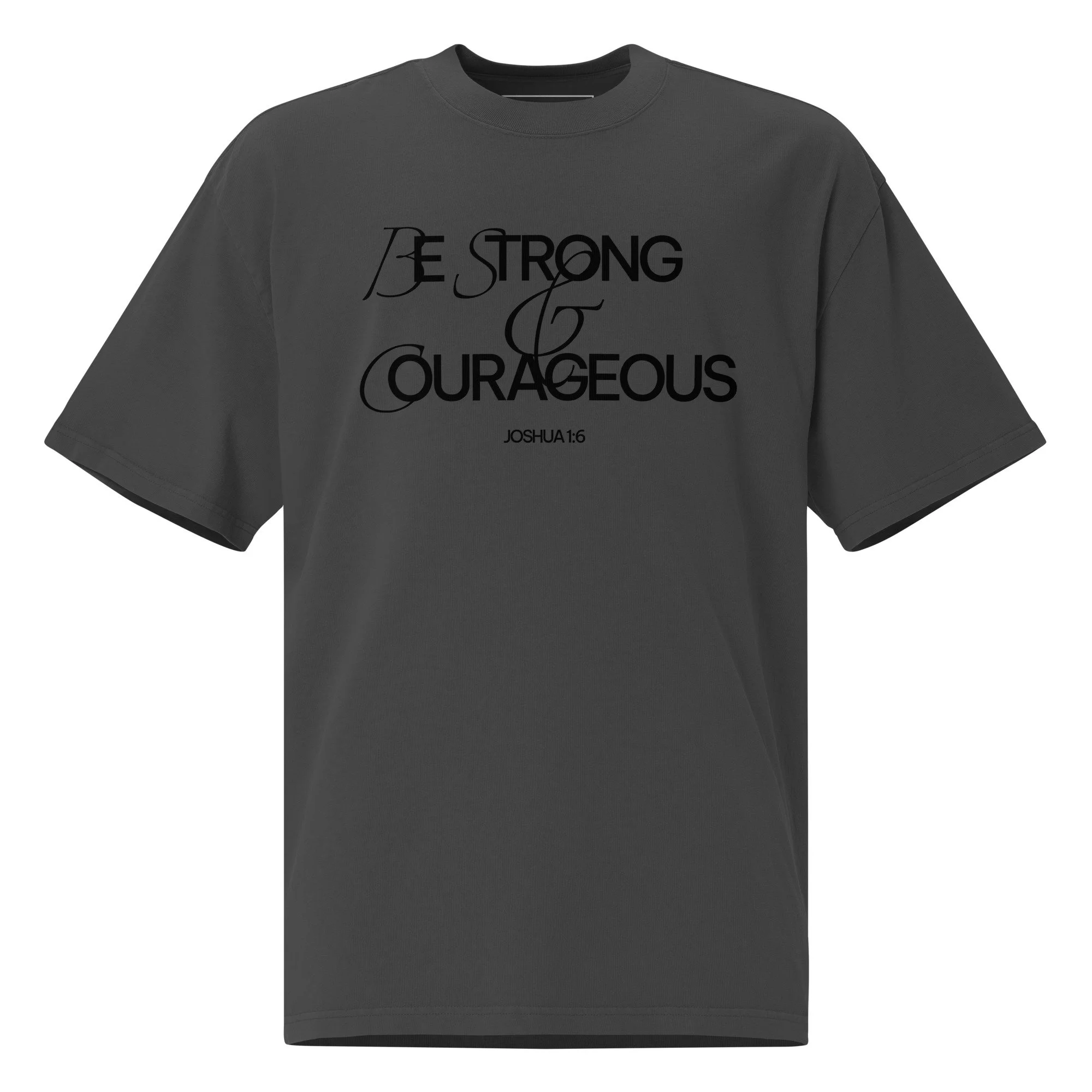 Unisex Oversized Faded T-shirt | AS Colour | Be Strong & Courageous
