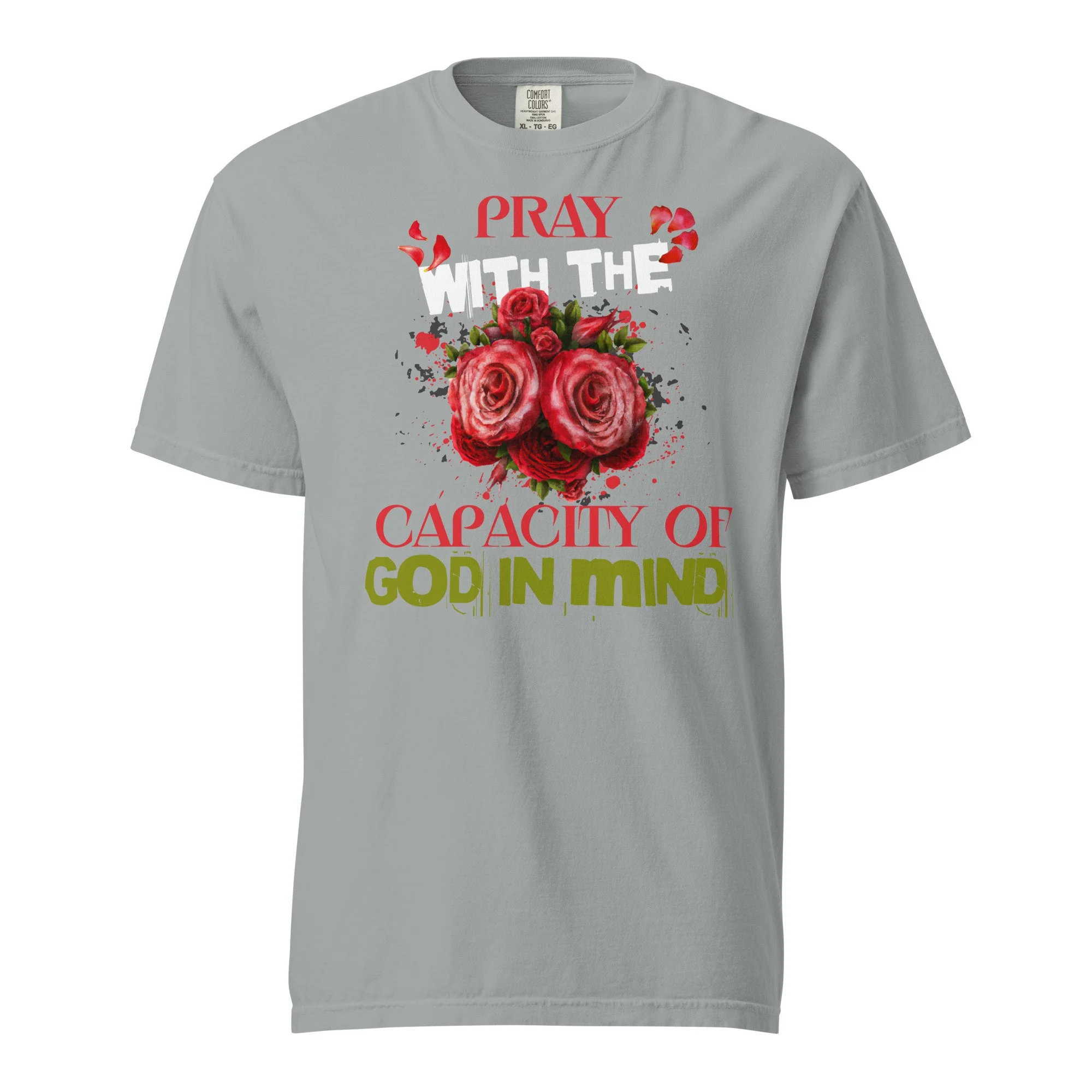 Unisex Heavyweight T-shirt | Comfort Colors | Capacity of God (Roses)