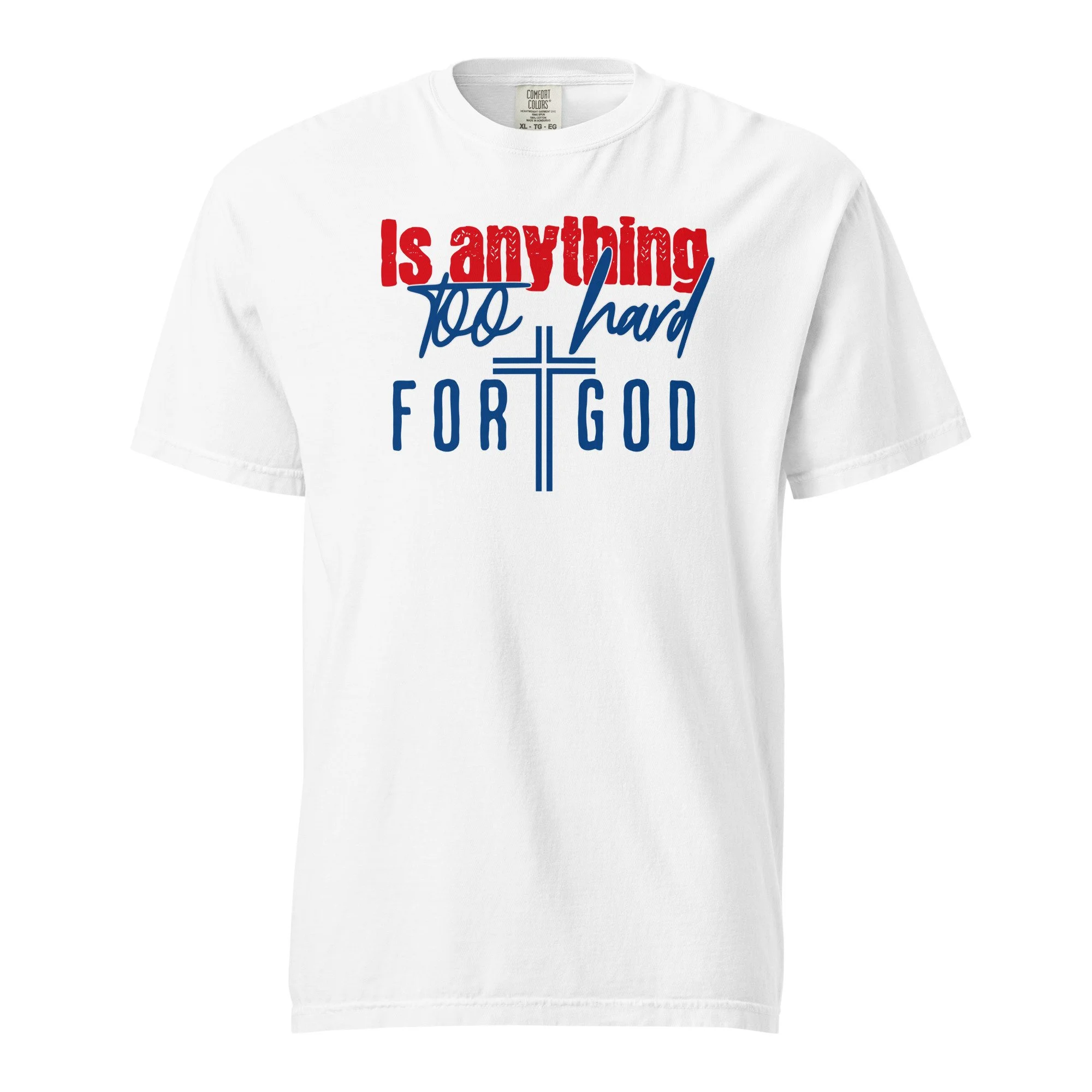 Unisex Heavyweight T-shirt | Comfort Colors | Too Hard
