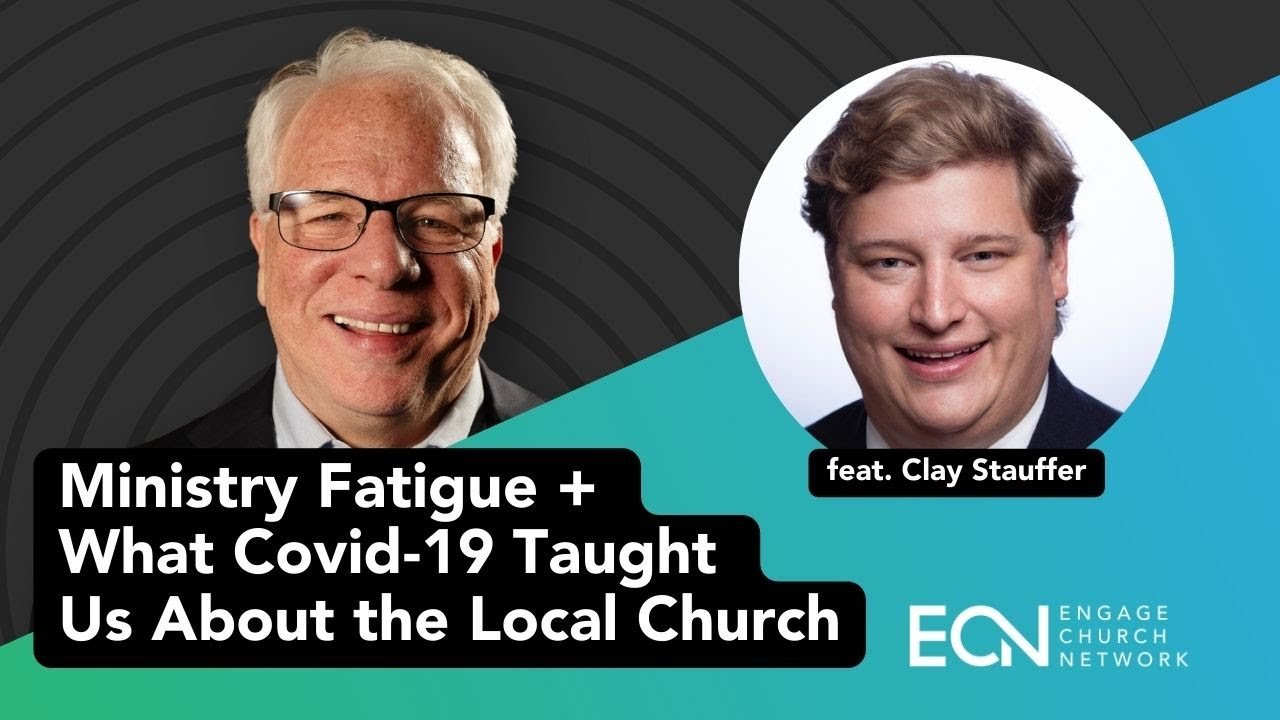 Ministry Fatigue + What Covid Taught Us About the Local Church feat. Clay Stauffer
