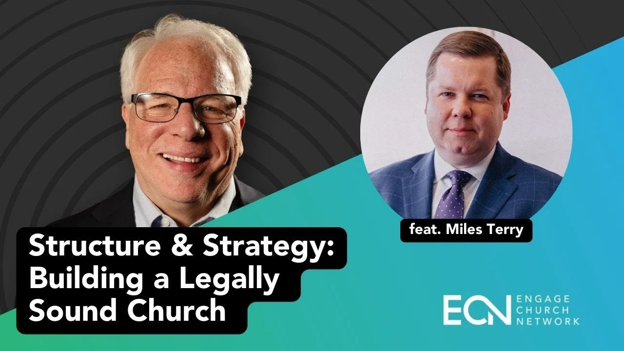Structure &amp; Strategy: Building a Legally Sound Church feat. Miles Terry